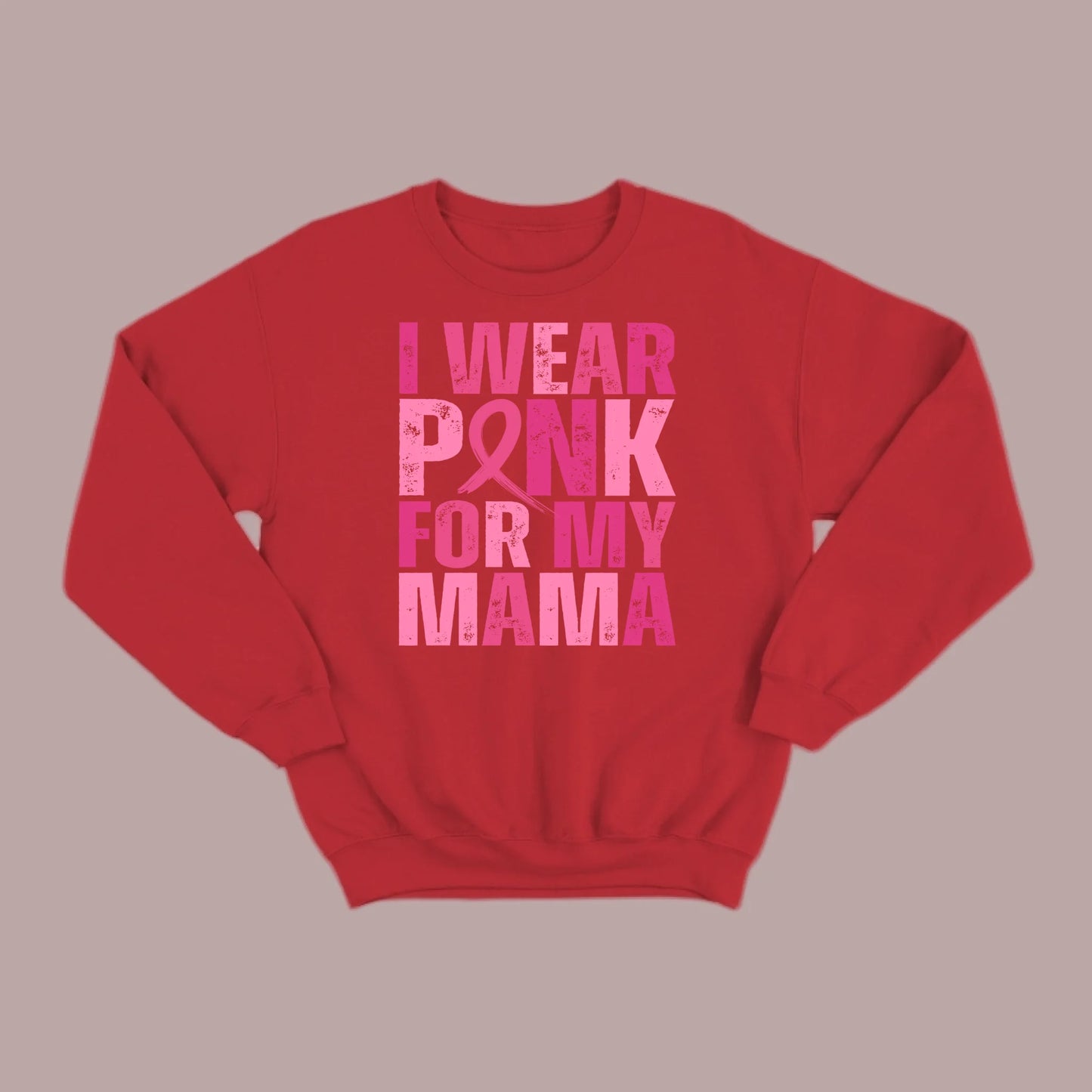 I Wear Pink For My Mama Sweatshirt