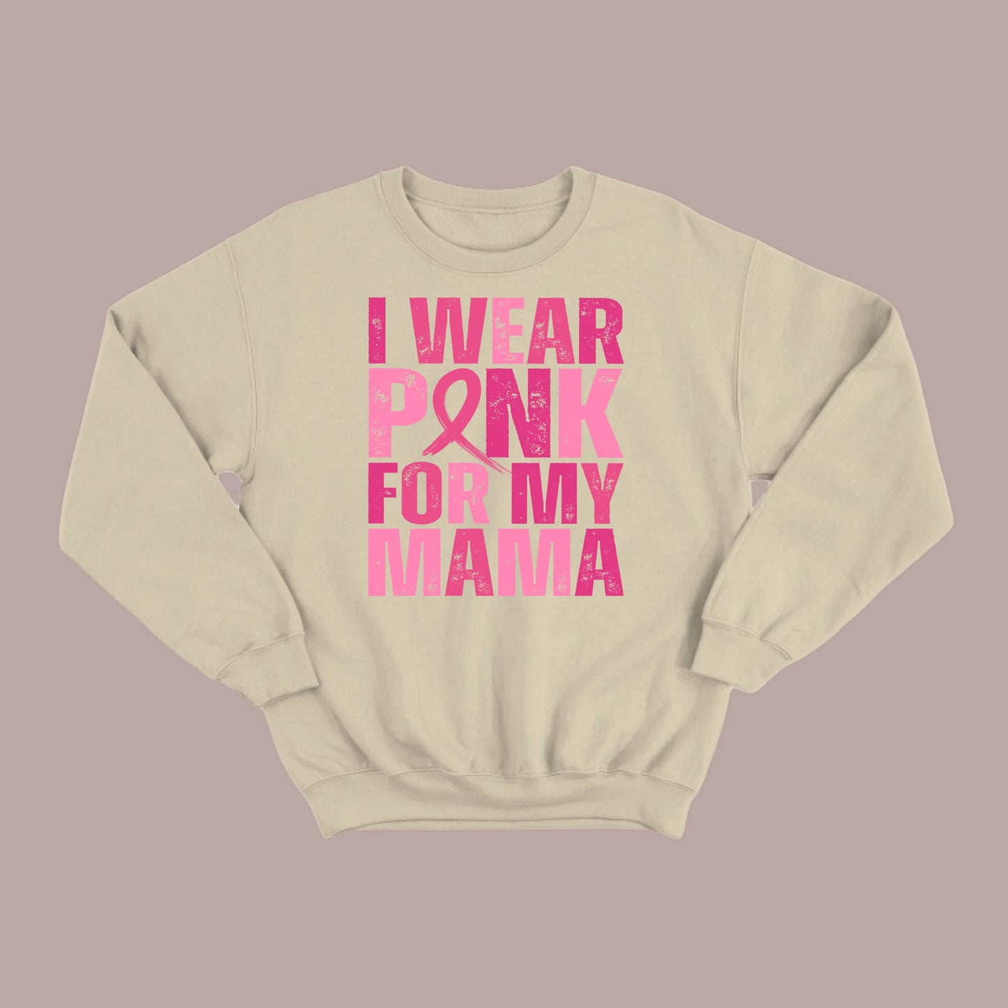 I Wear Pink For My Mama Sweatshirt