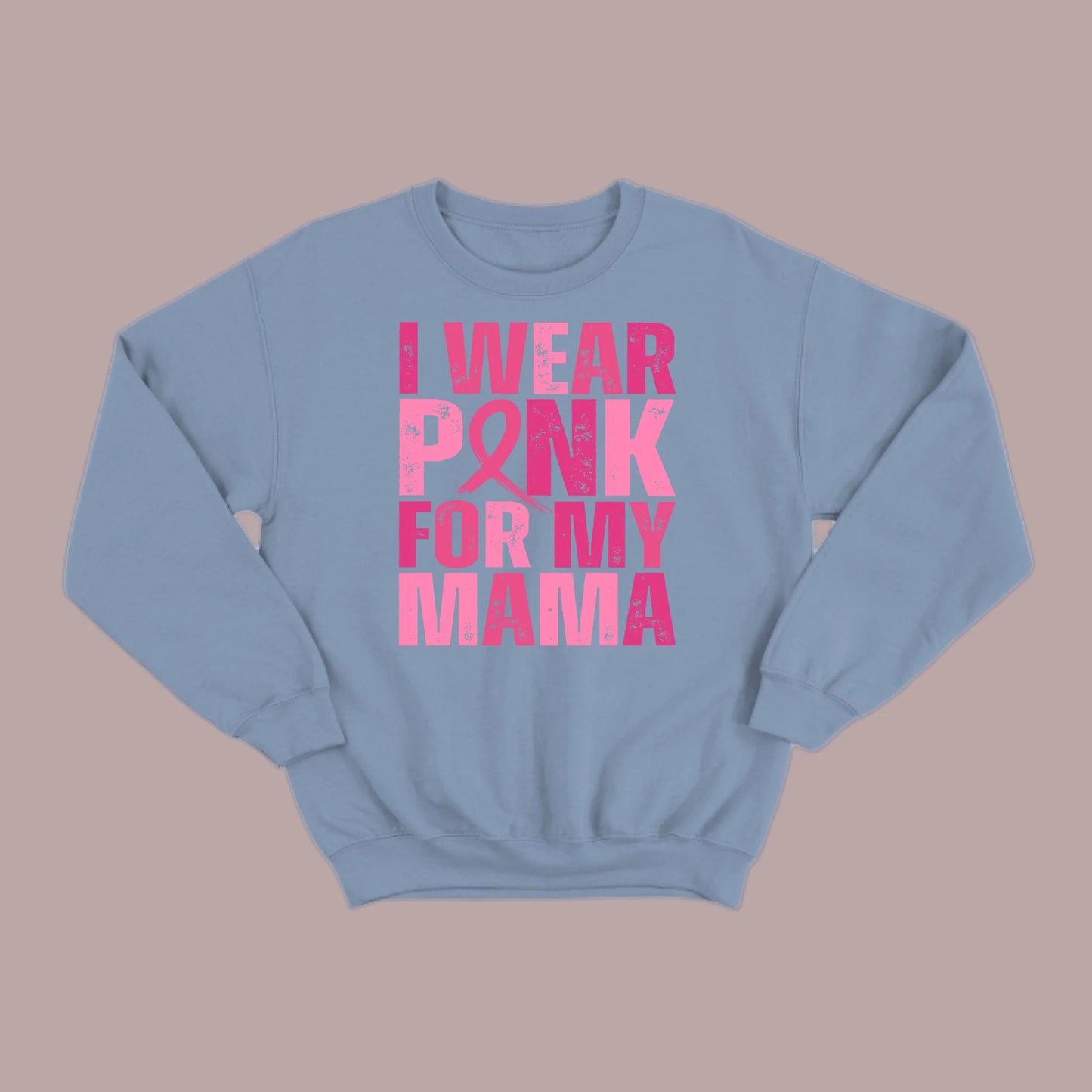I Wear Pink For My Mama Sweatshirt
