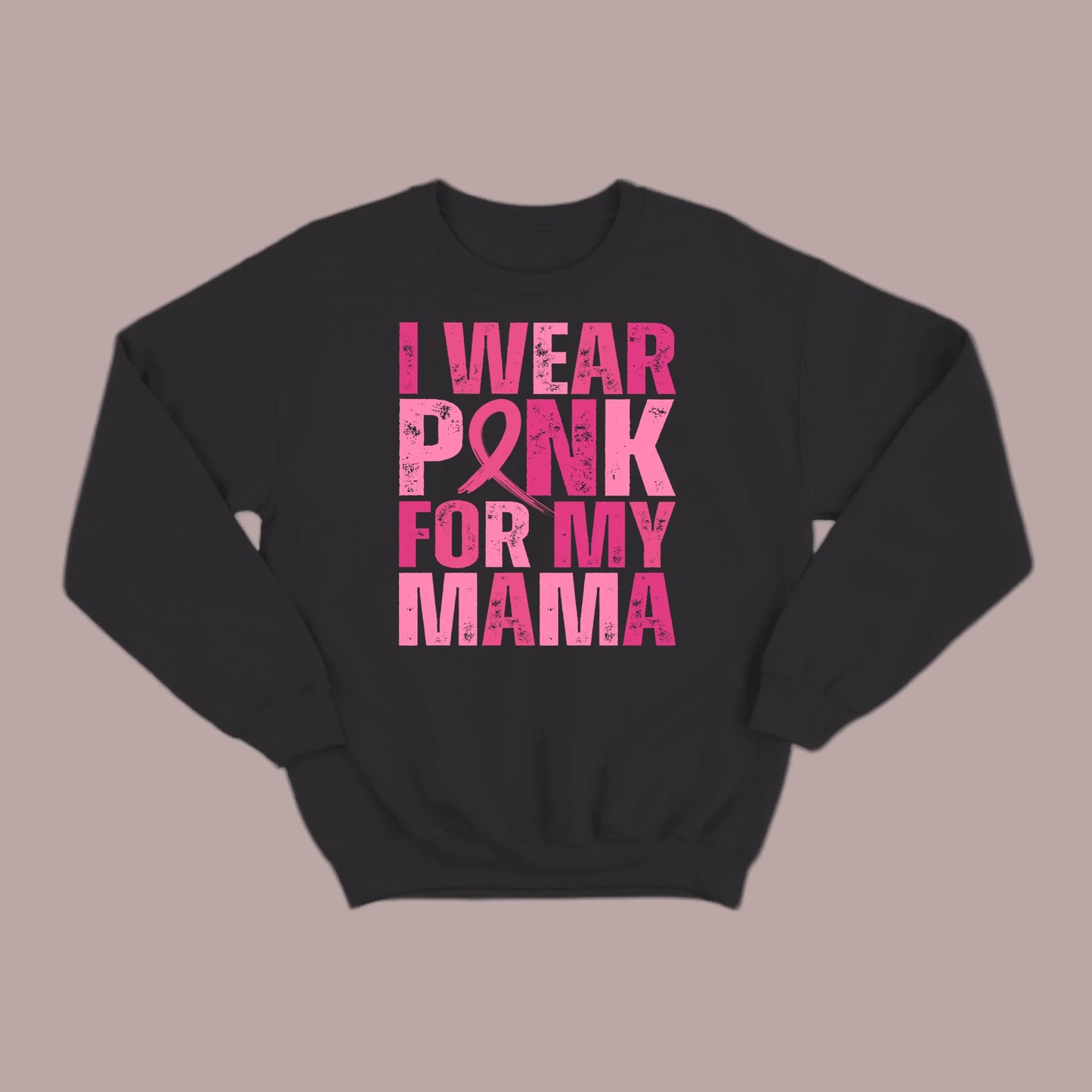 I Wear Pink For My Mama Sweatshirt