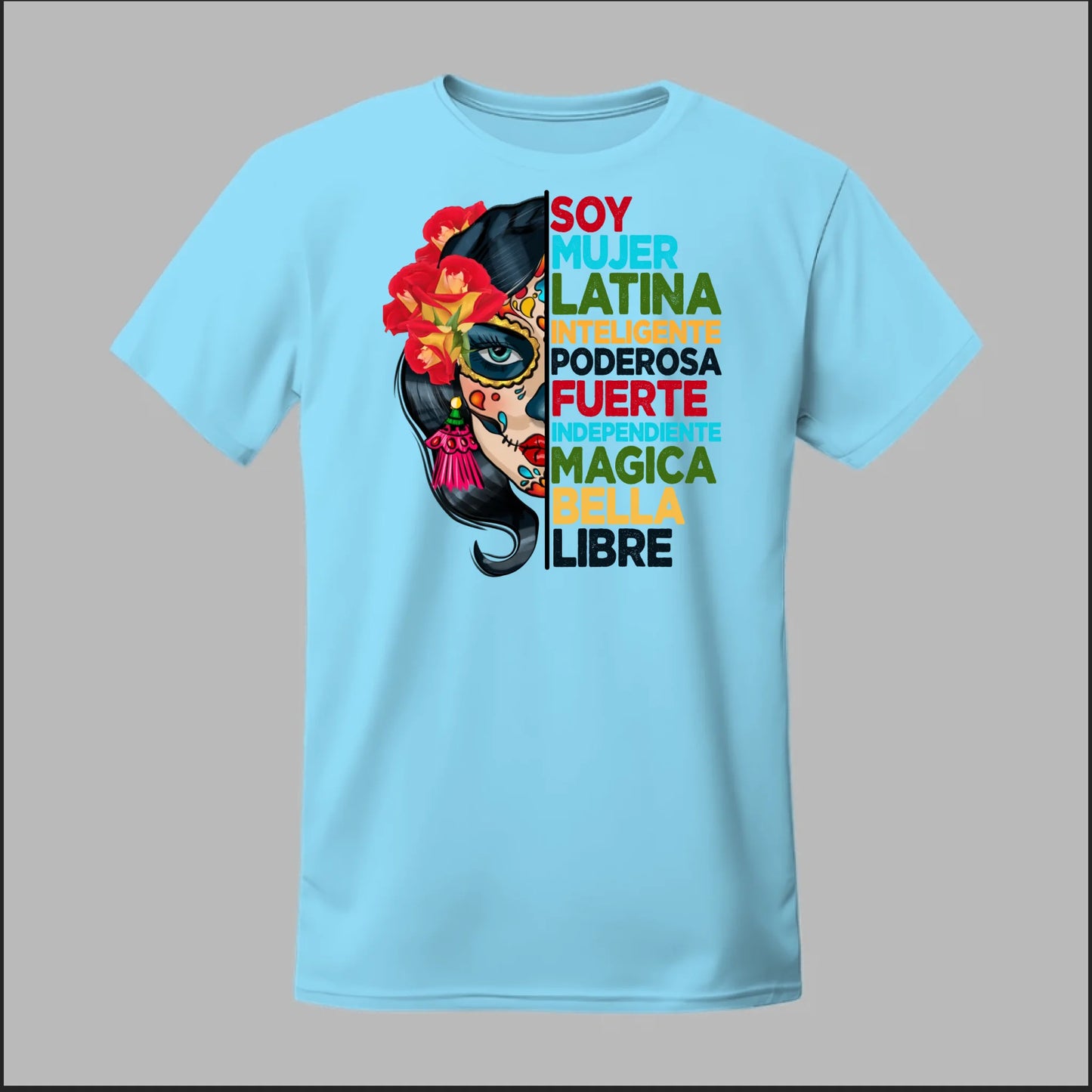 Soy Mujer Latina Empowerment Sugar Skull Tee