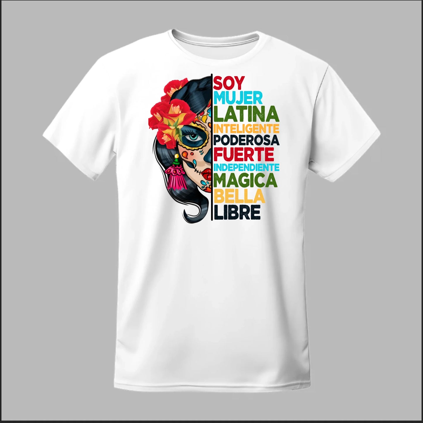 Soy Mujer Latina Empowerment Sugar Skull Tee