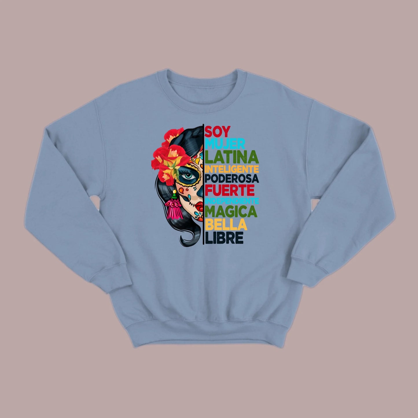 Soy Mujer Latina Empowerment Sugar Skull Sweatshirt