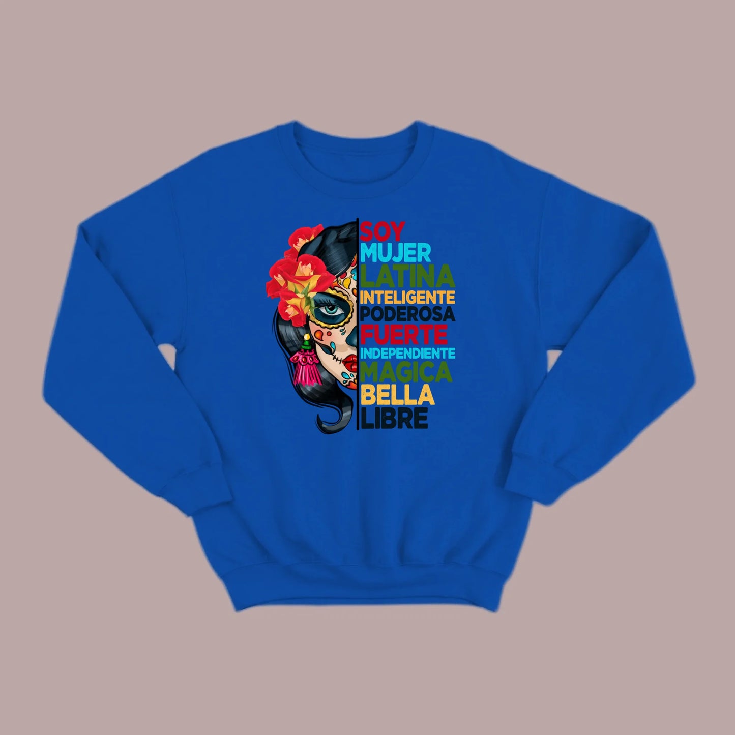 Soy Mujer Latina Empowerment Sugar Skull Sweatshirt
