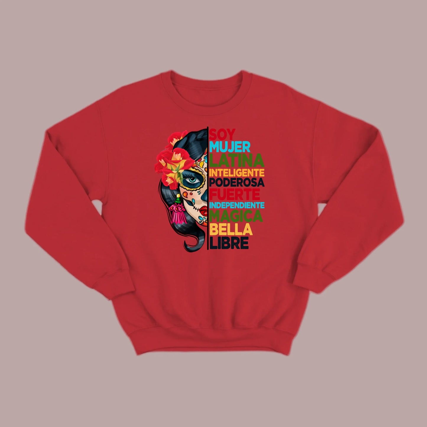 Soy Mujer Latina Empowerment Sugar Skull Sweatshirt