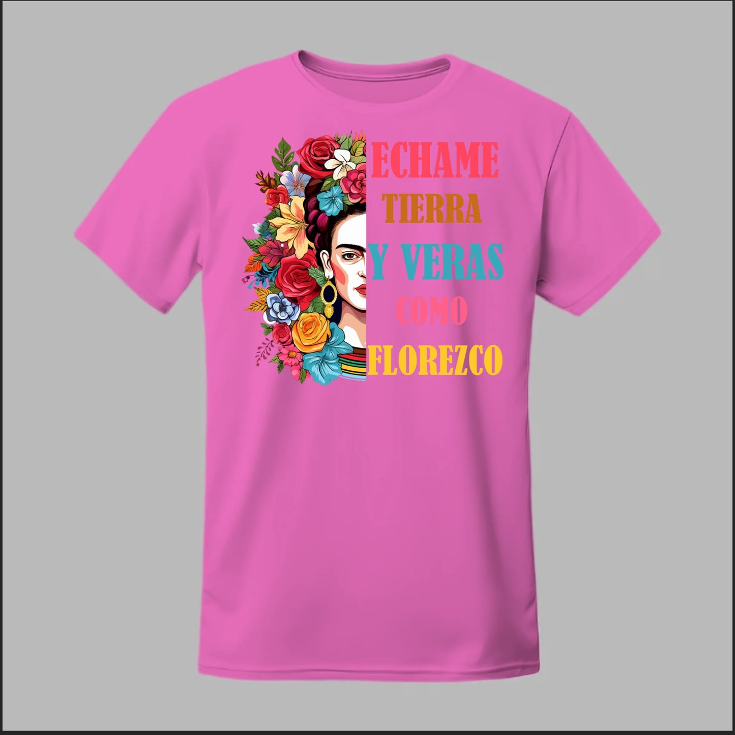Échame Tierra y Verás Cómo Florezco Floral Portrait Tee