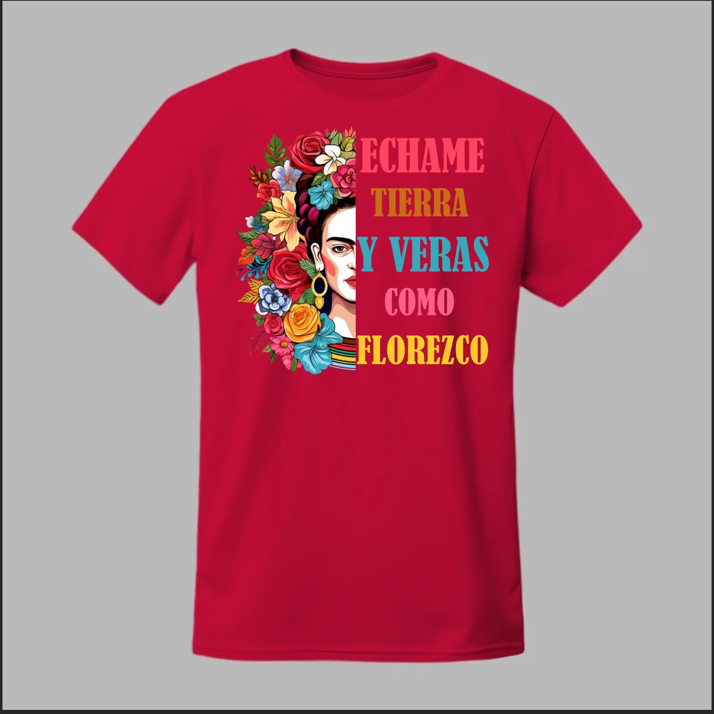 Échame Tierra y Verás Cómo Florezco Floral Portrait Tee