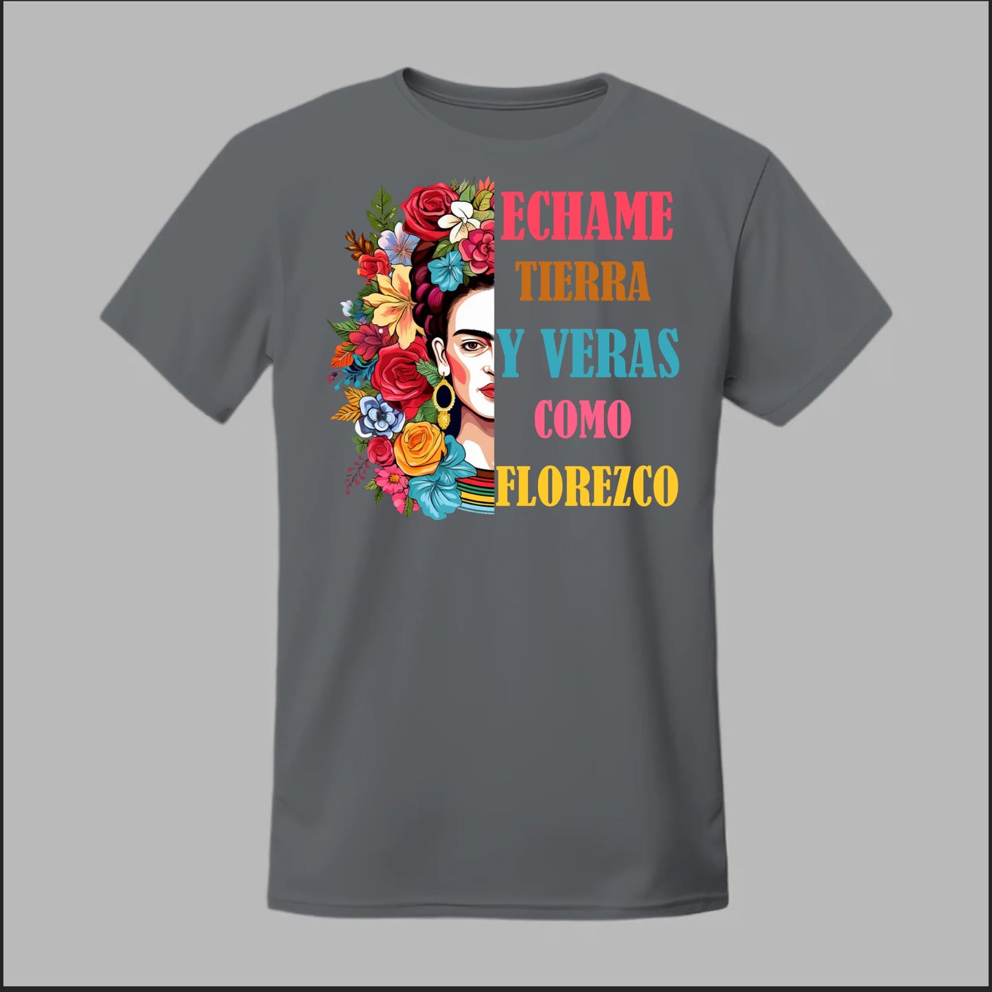 Échame Tierra y Verás Cómo Florezco Floral Portrait Tee