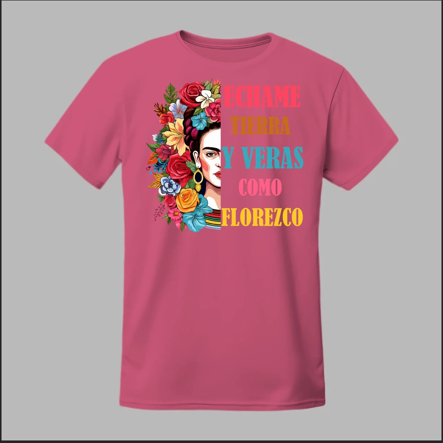 Échame Tierra y Verás Cómo Florezco Floral Portrait Tee