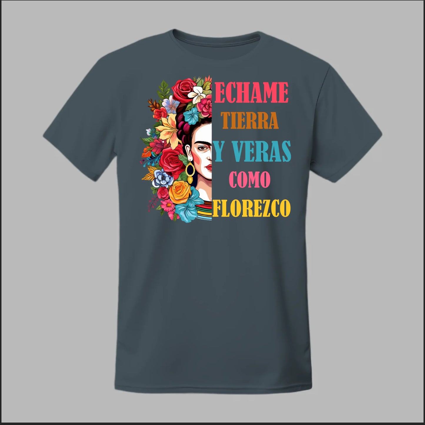 Échame Tierra y Verás Cómo Florezco Floral Portrait Tee