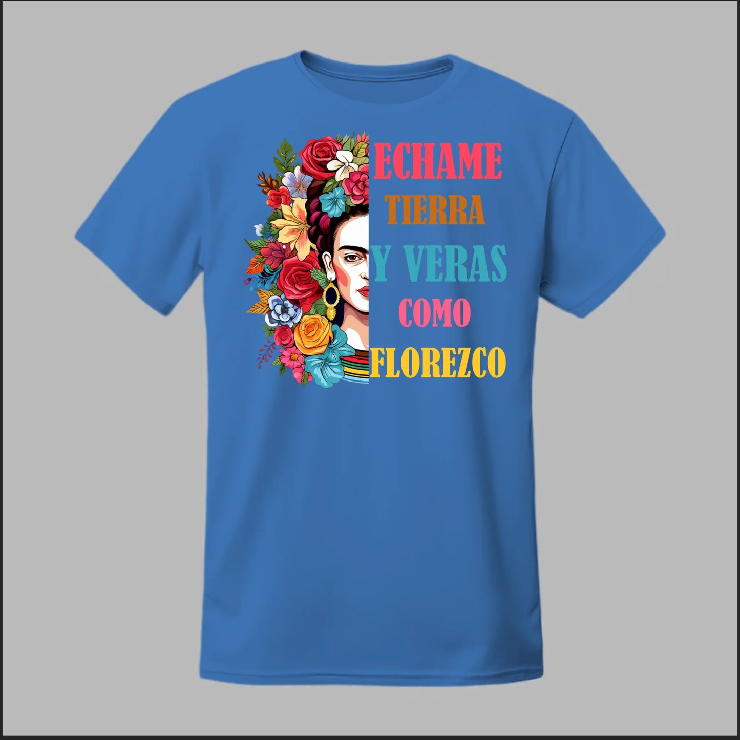 Échame Tierra y Verás Cómo Florezco Floral Portrait Tee
