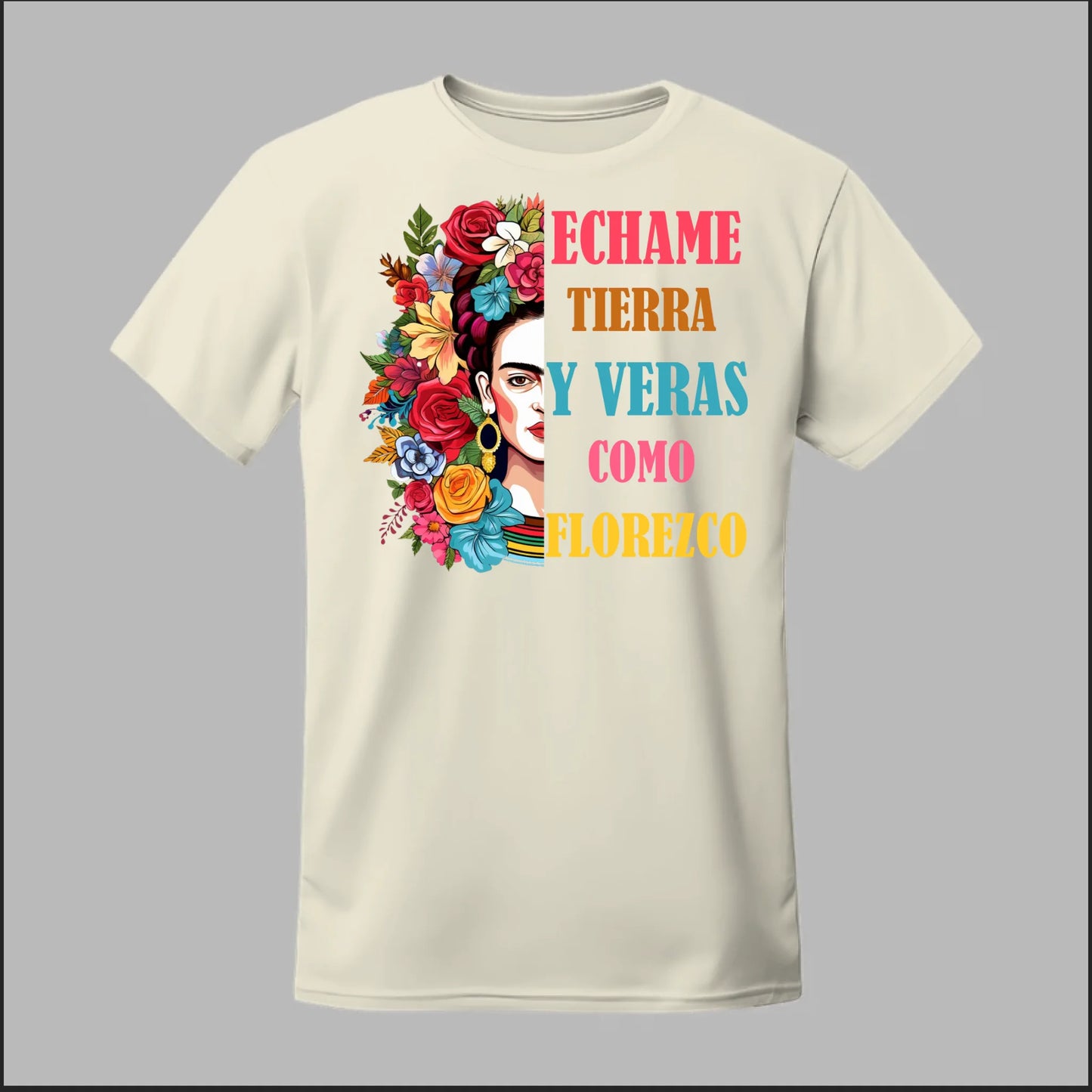 Échame Tierra y Verás Cómo Florezco Floral Portrait Tee