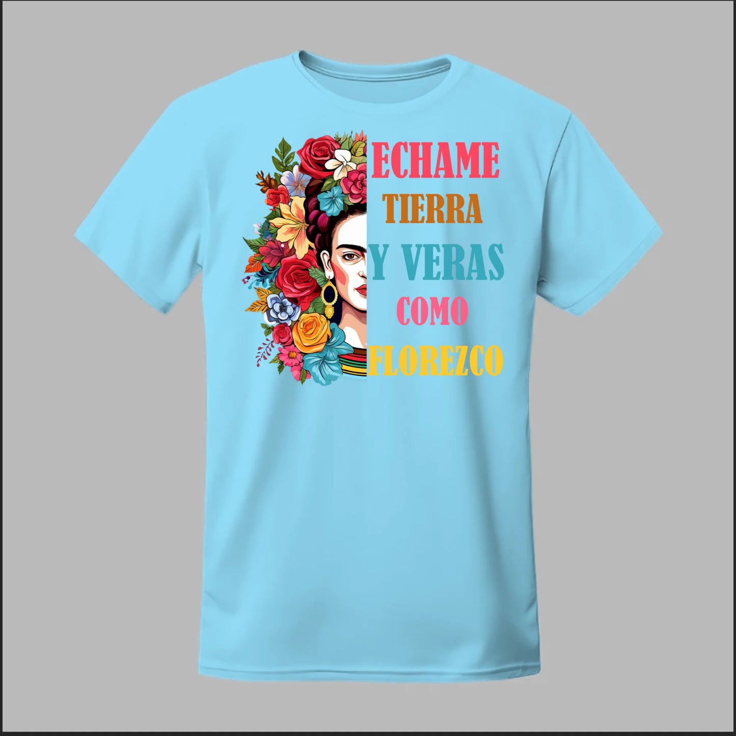Échame Tierra y Verás Cómo Florezco Floral Portrait Tee
