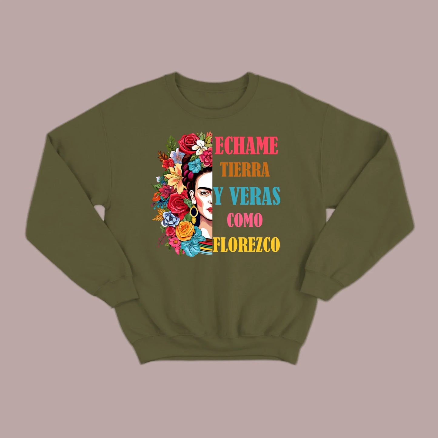 Échame Tierra y Verás Cómo Florezco Floral Portrait Sweatshirt