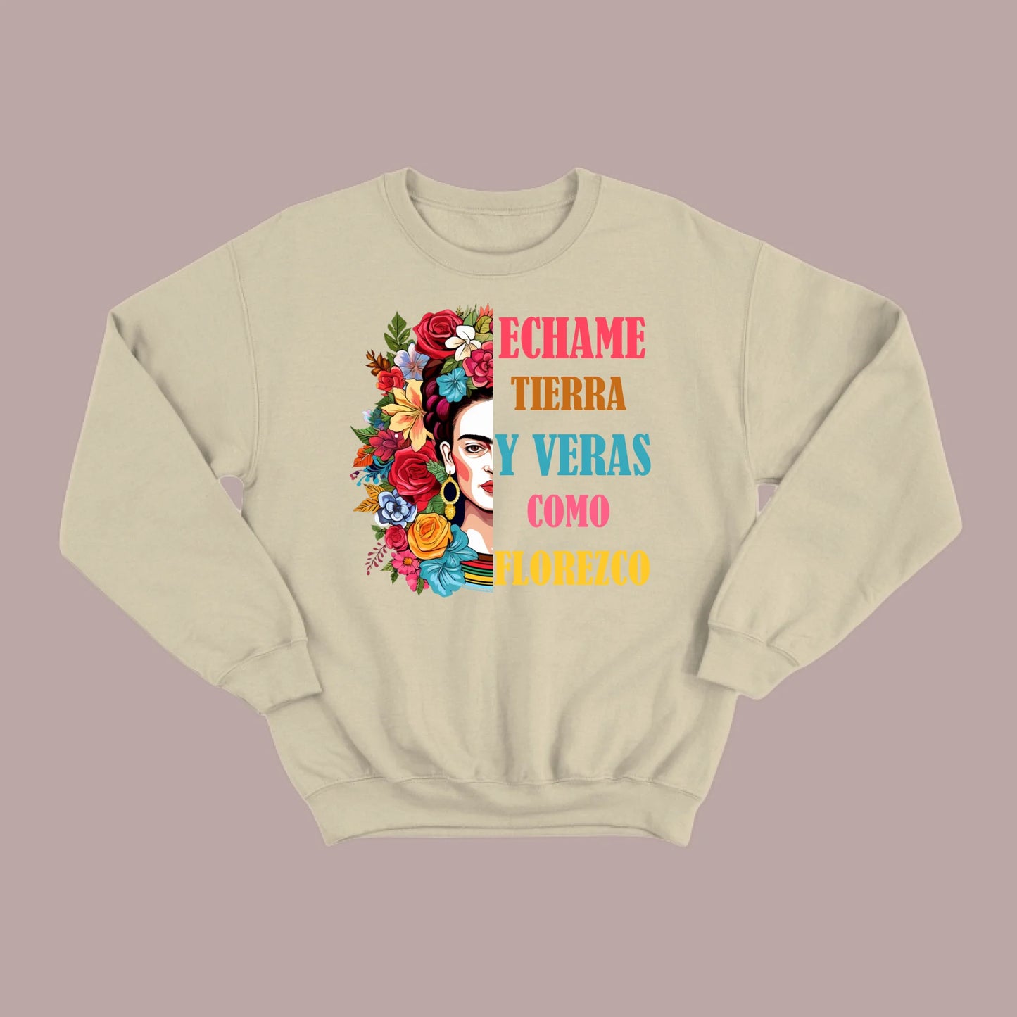 Échame Tierra y Verás Cómo Florezco Floral Portrait Sweatshirt