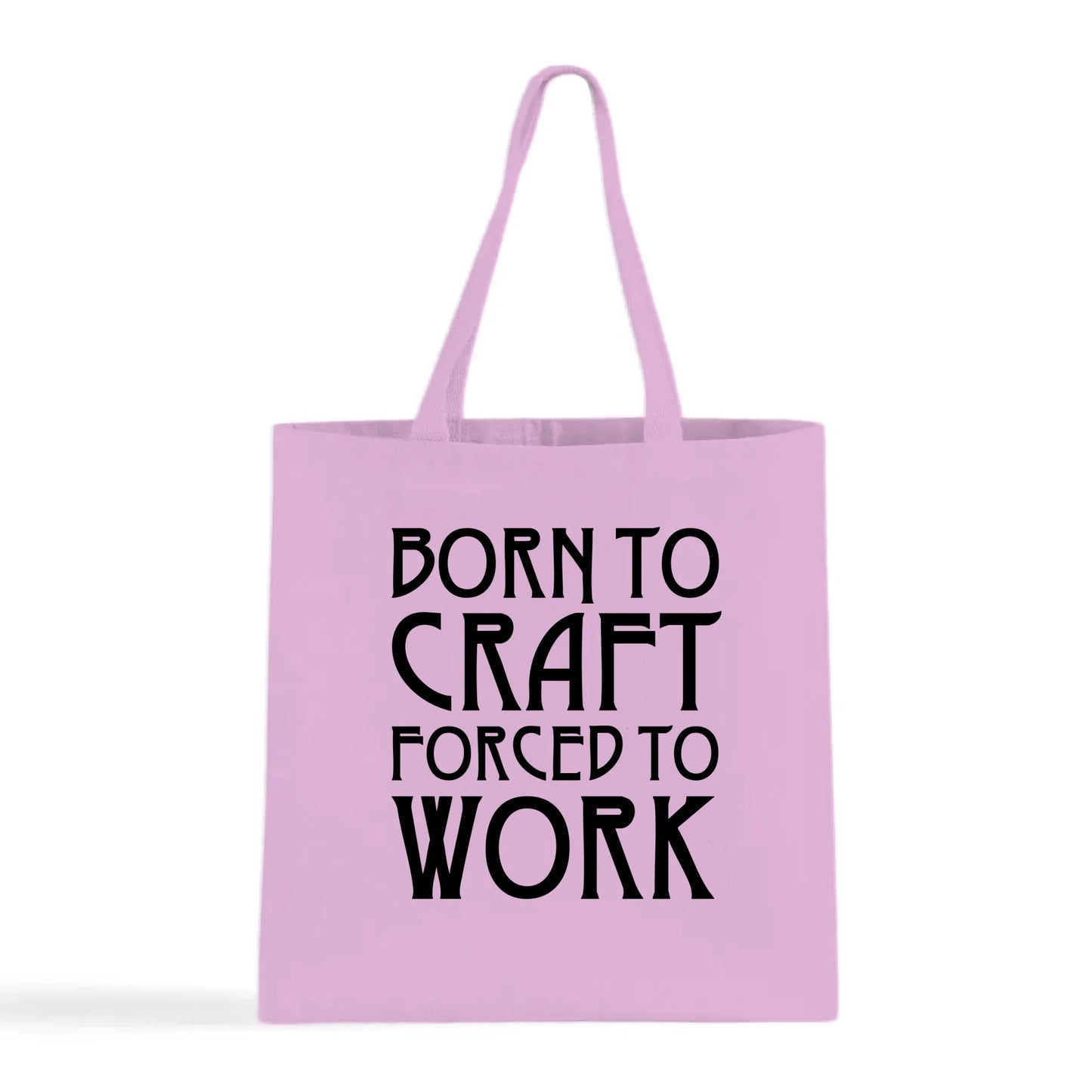 Born To Craft Forced To Work Tote Bag