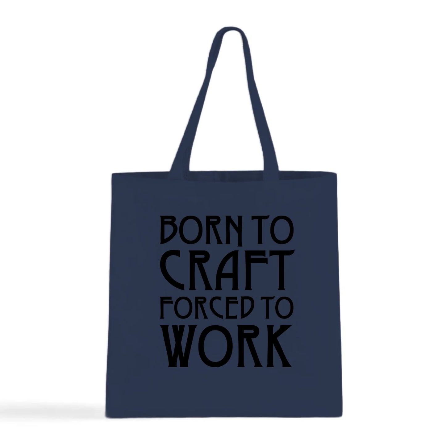 Born To Craft Forced To Work Tote Bag