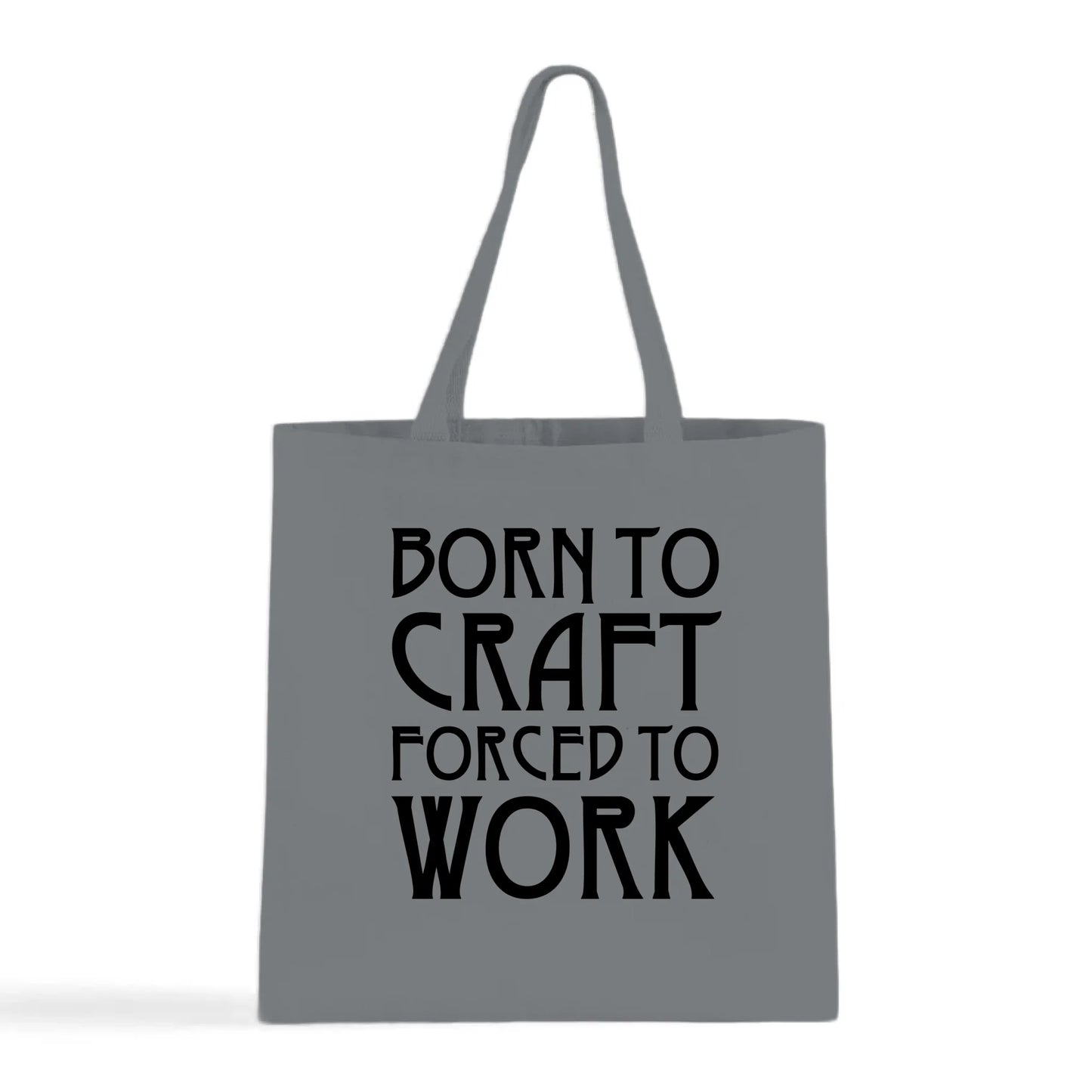 Born To Craft Forced To Work Tote Bag