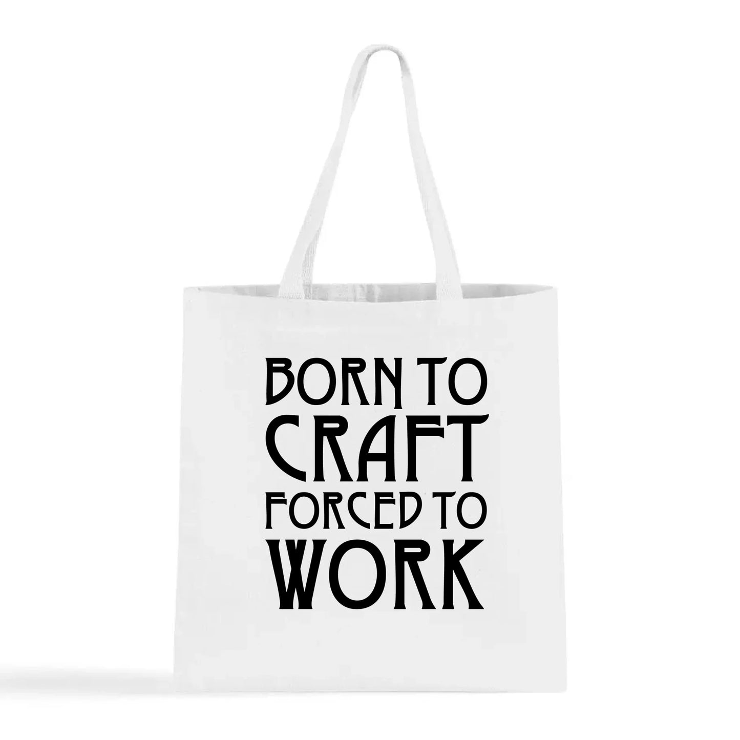 Born To Craft Forced To Work Tote Bag