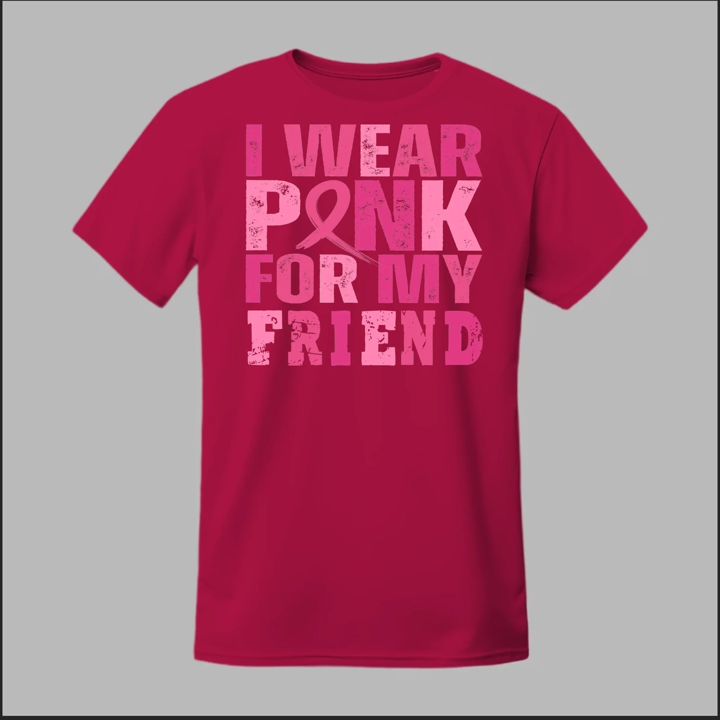 I Wear Pink For My Friend Tee