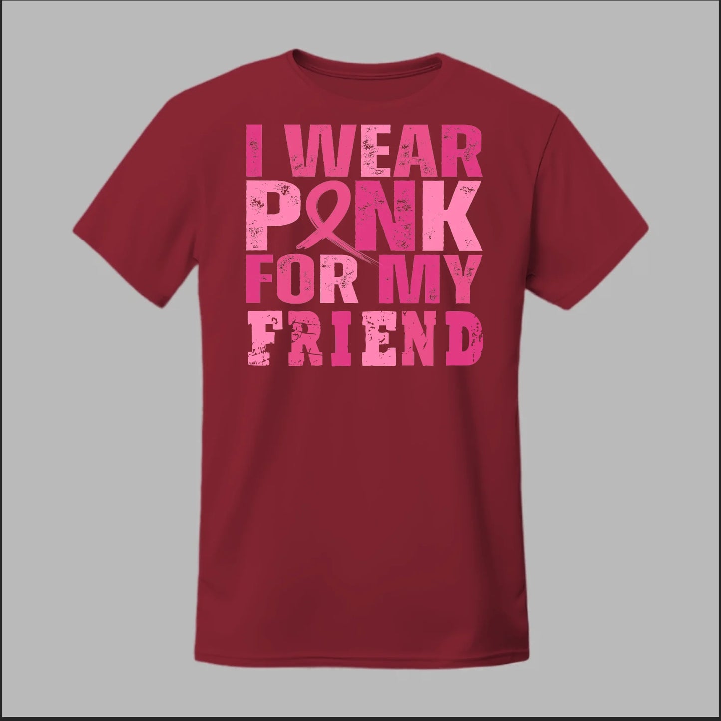 I Wear Pink For My Friend Tee