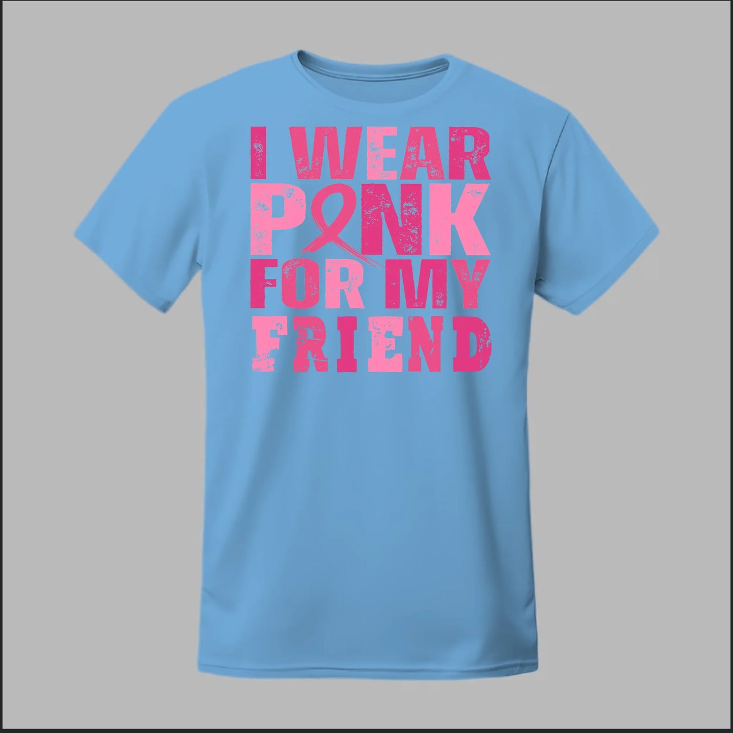 I Wear Pink For My Friend Tee