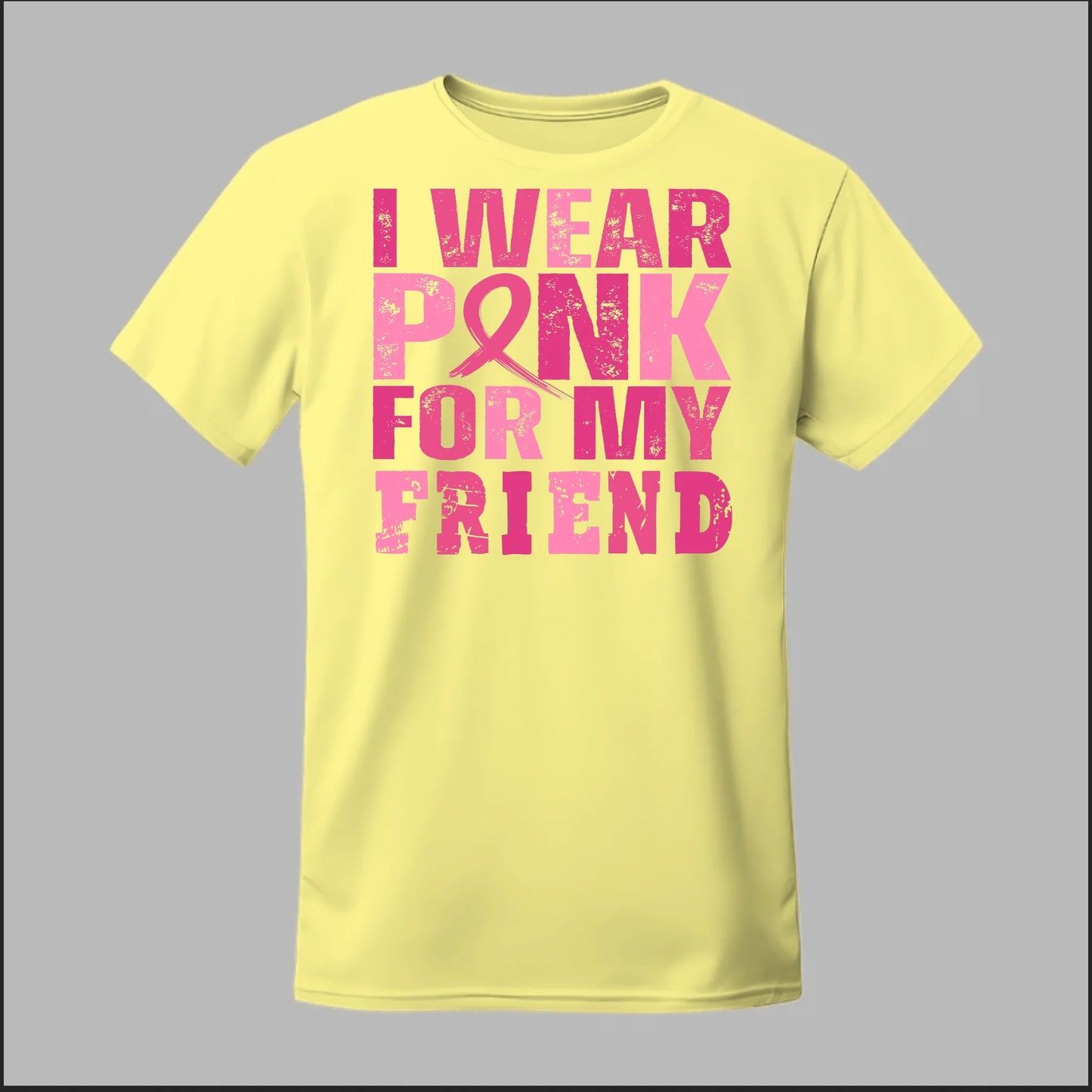 I Wear Pink For My Friend Tee