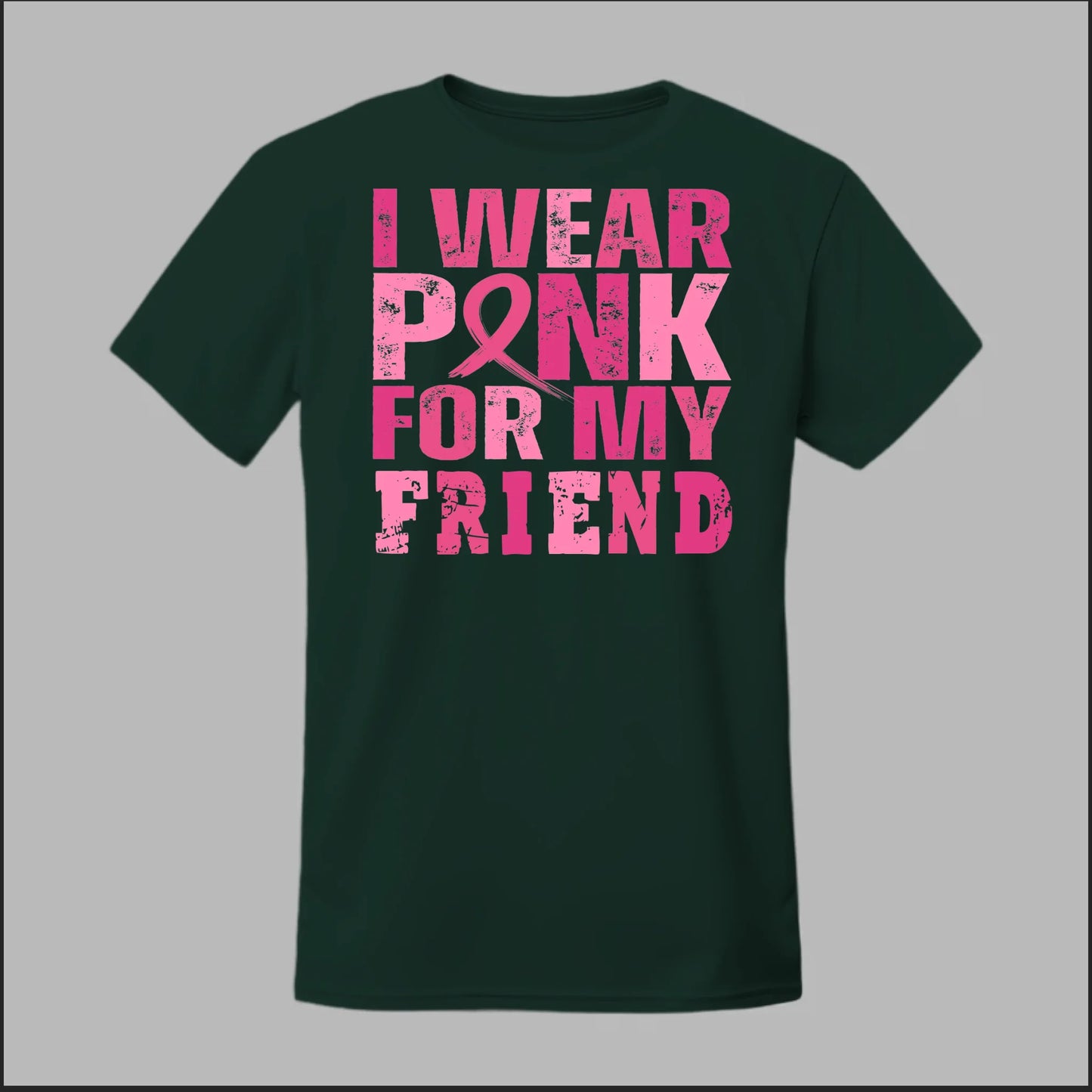 I Wear Pink For My Friend Tee