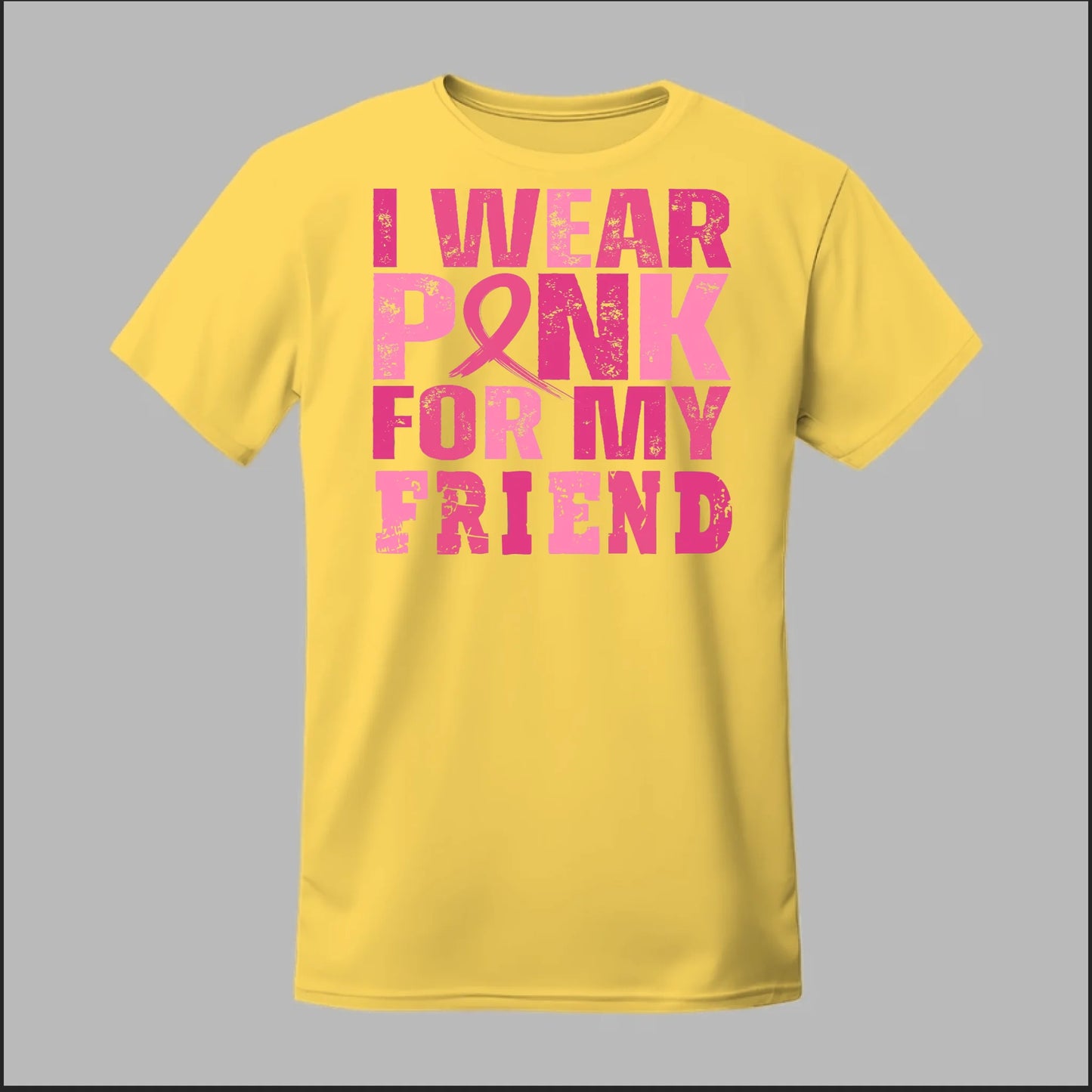 I Wear Pink For My Friend Tee