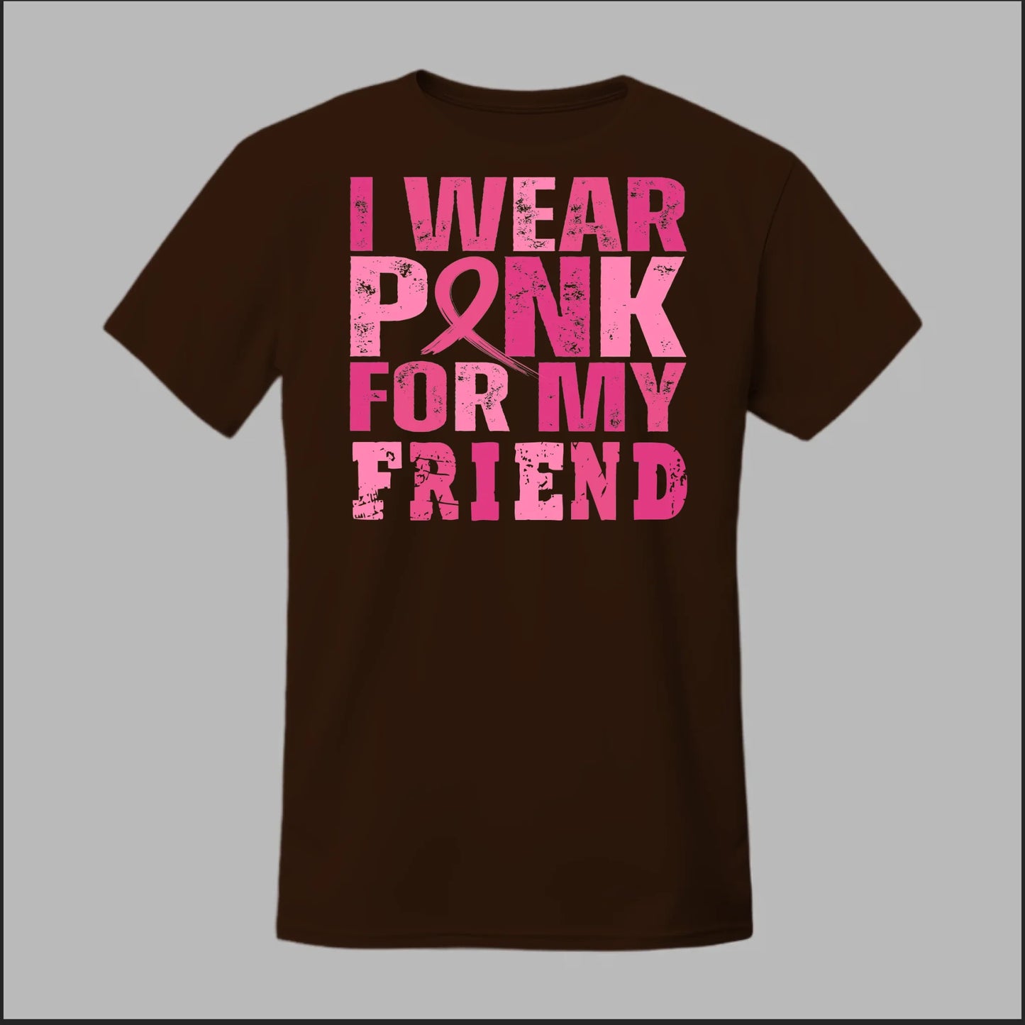I Wear Pink For My Friend Tee