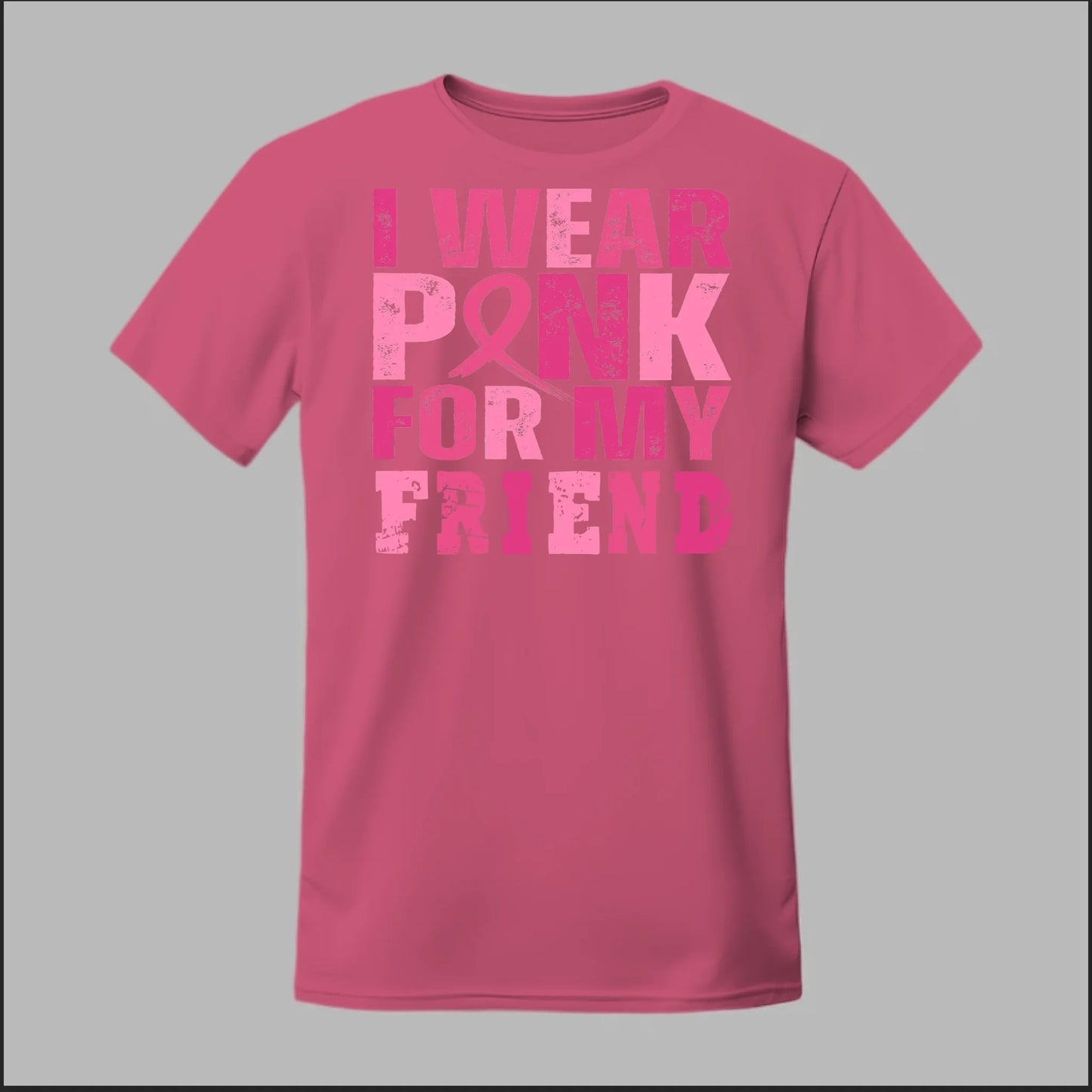 I Wear Pink For My Friend Tee