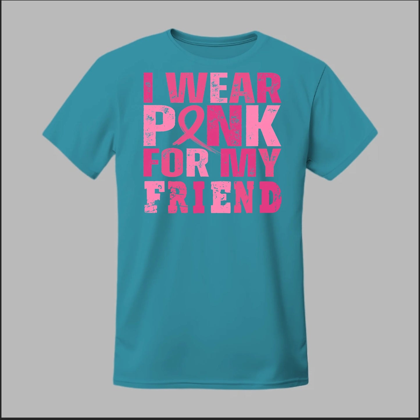 I Wear Pink For My Friend Tee