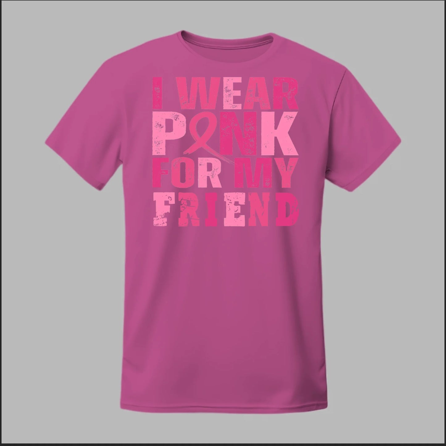 I Wear Pink For My Friend Tee