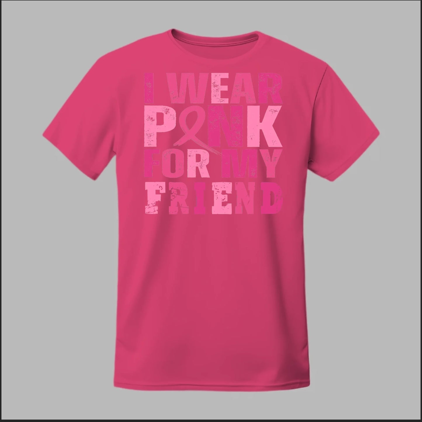 I Wear Pink For My Friend Tee