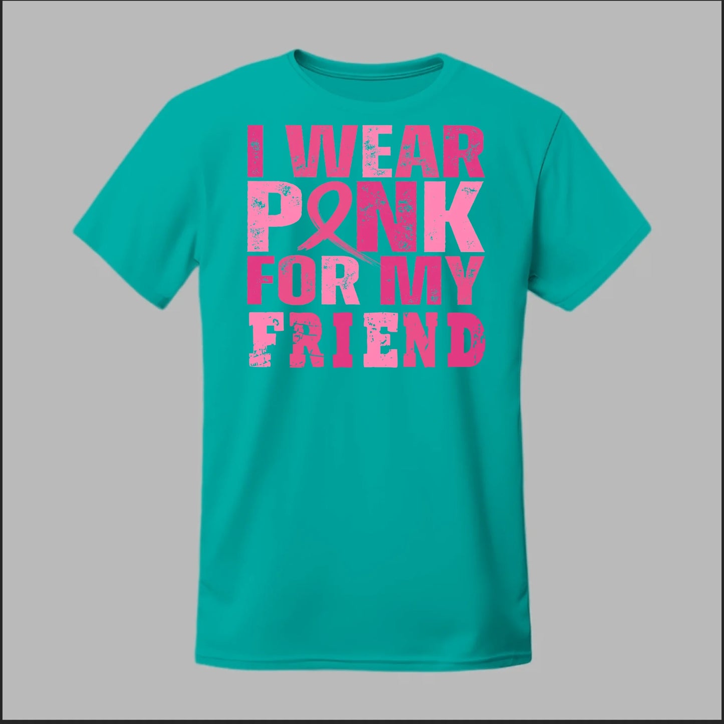 I Wear Pink For My Friend Tee