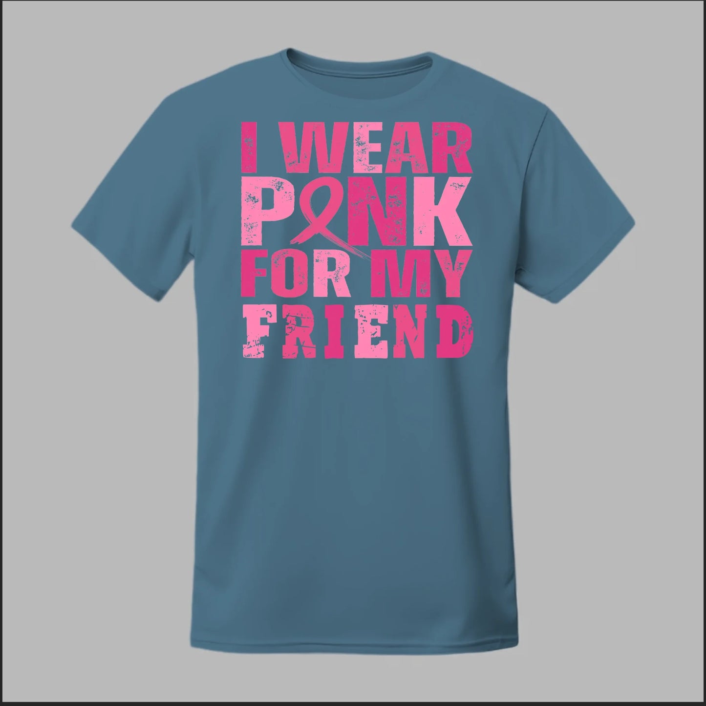 I Wear Pink For My Friend Tee