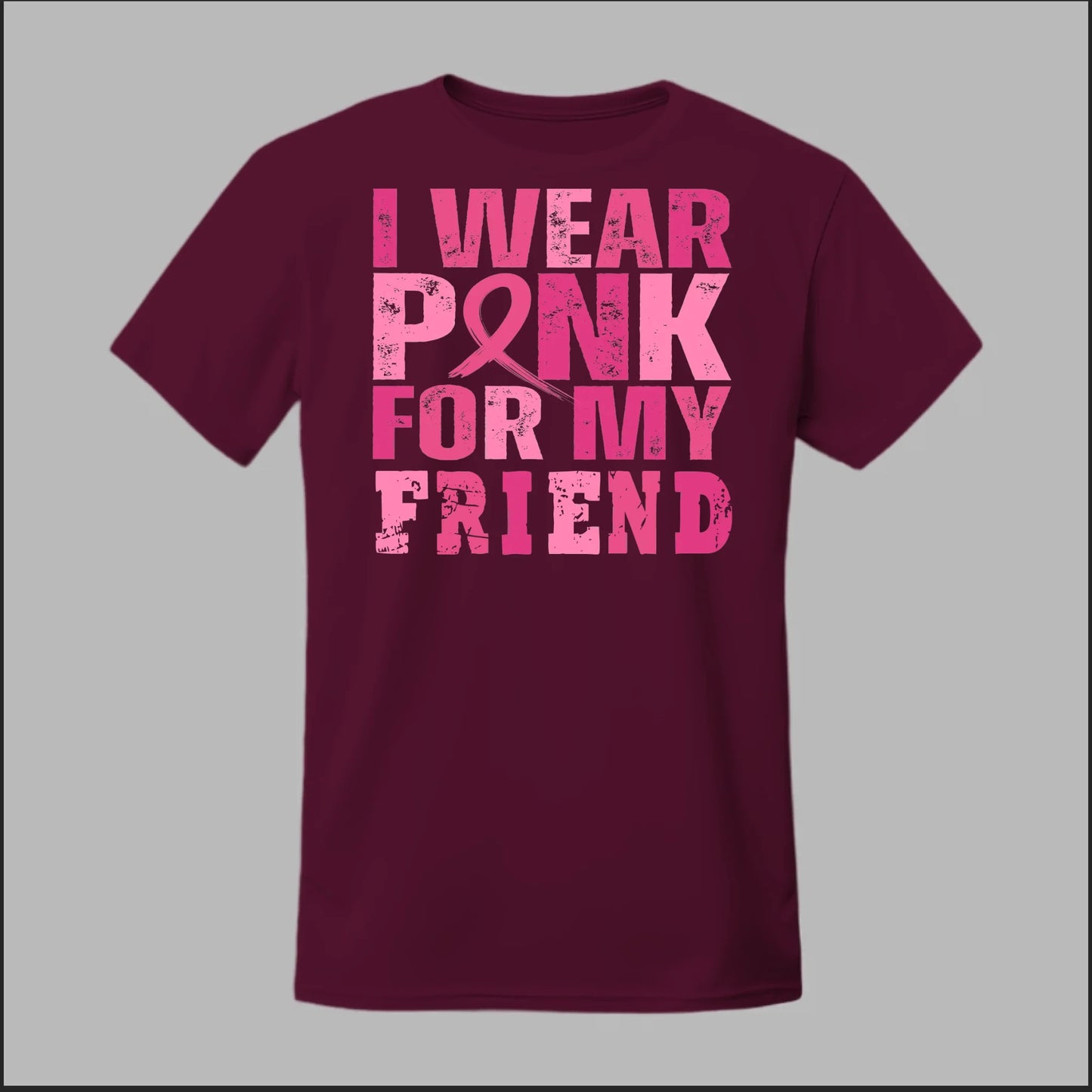 I Wear Pink For My Friend Tee