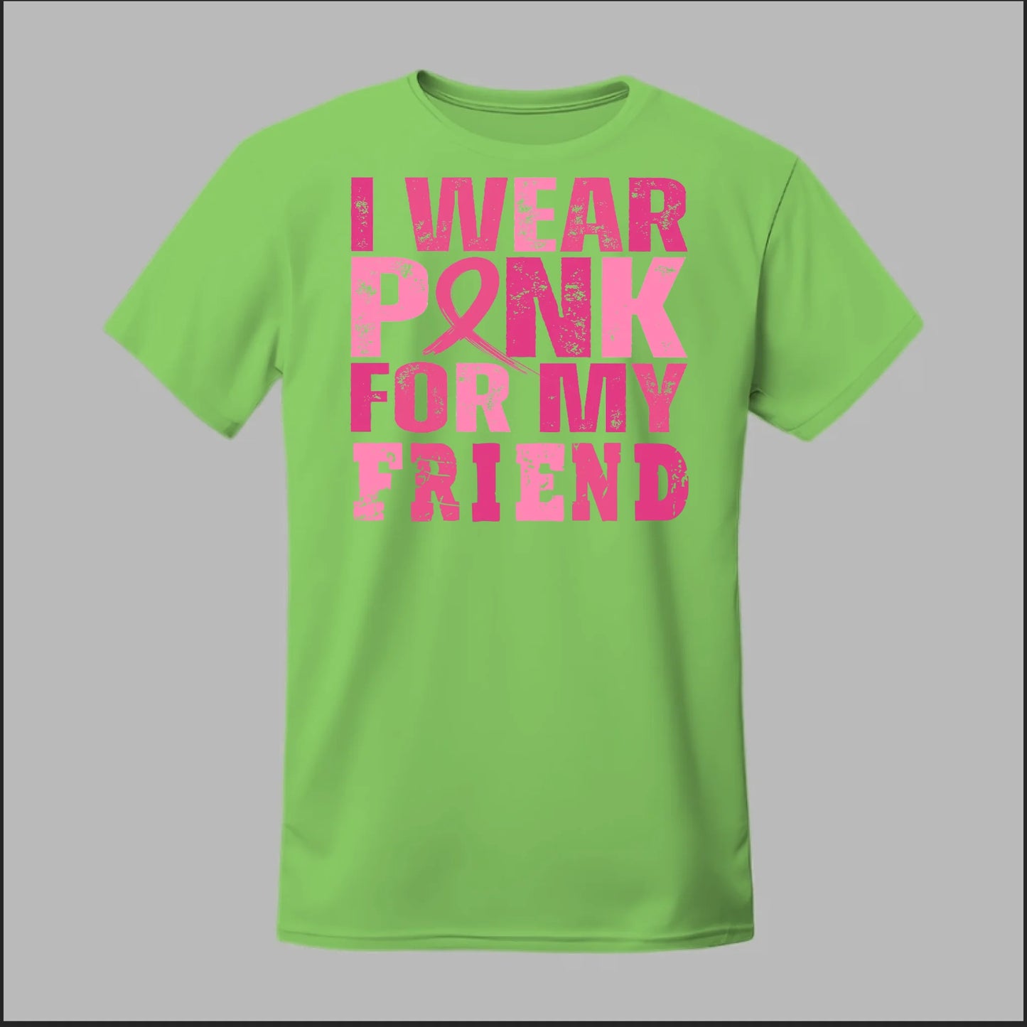 I Wear Pink For My Friend Tee