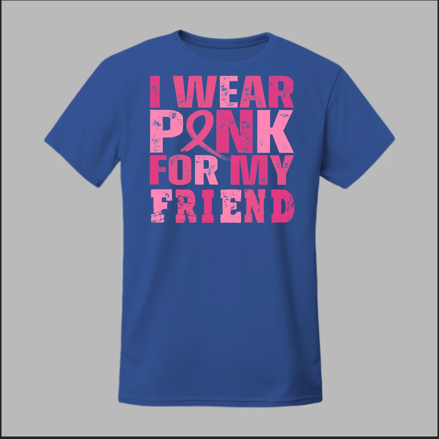 I Wear Pink For My Friend Tee