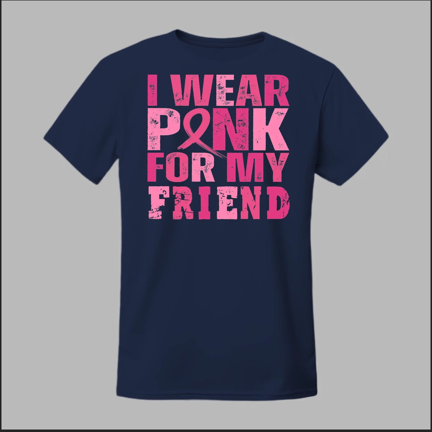 I Wear Pink For My Friend Tee