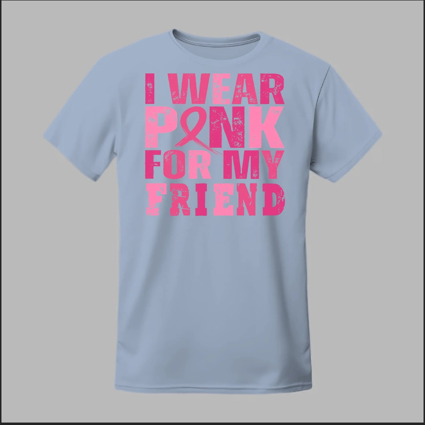I Wear Pink For My Friend Tee
