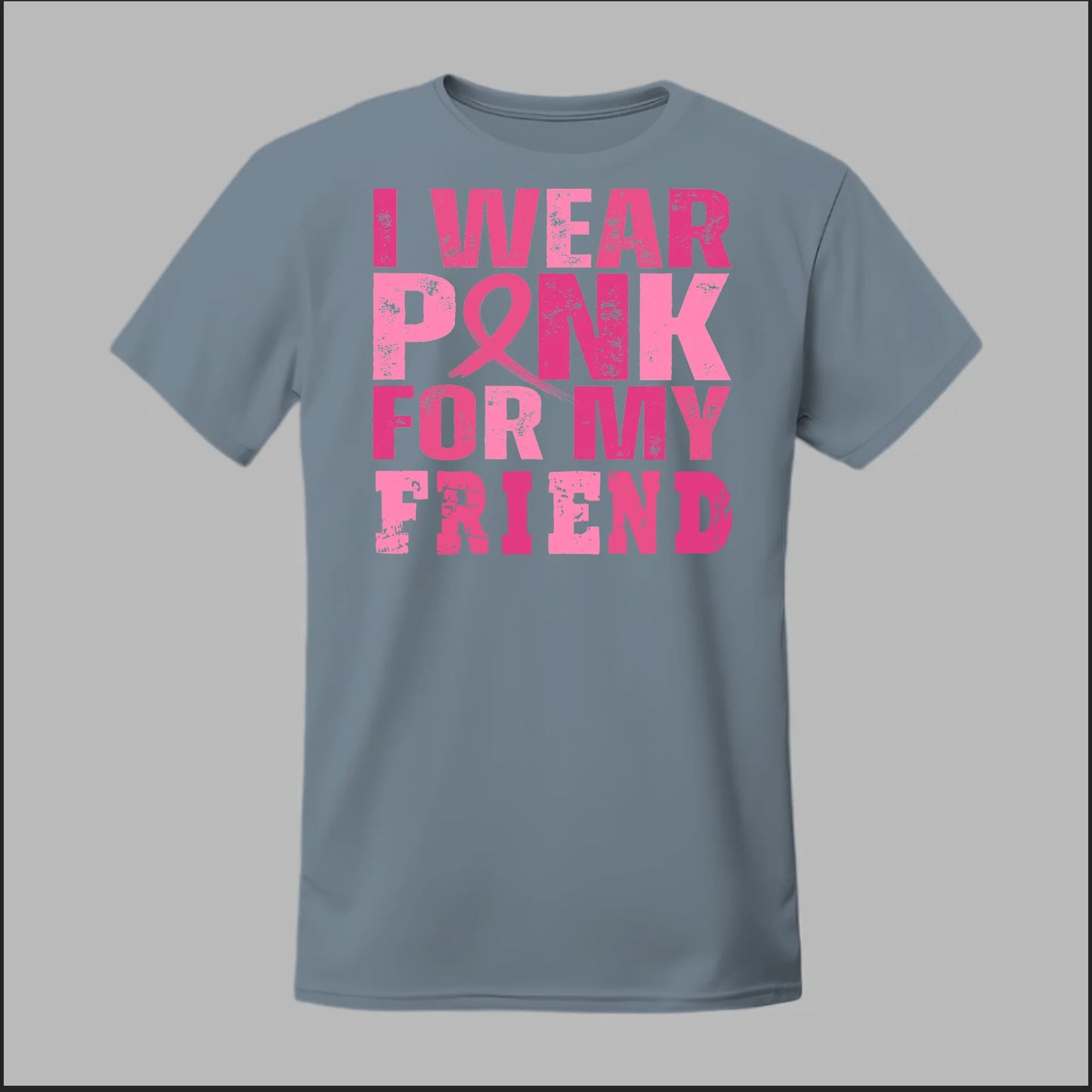 I Wear Pink For My Friend Tee