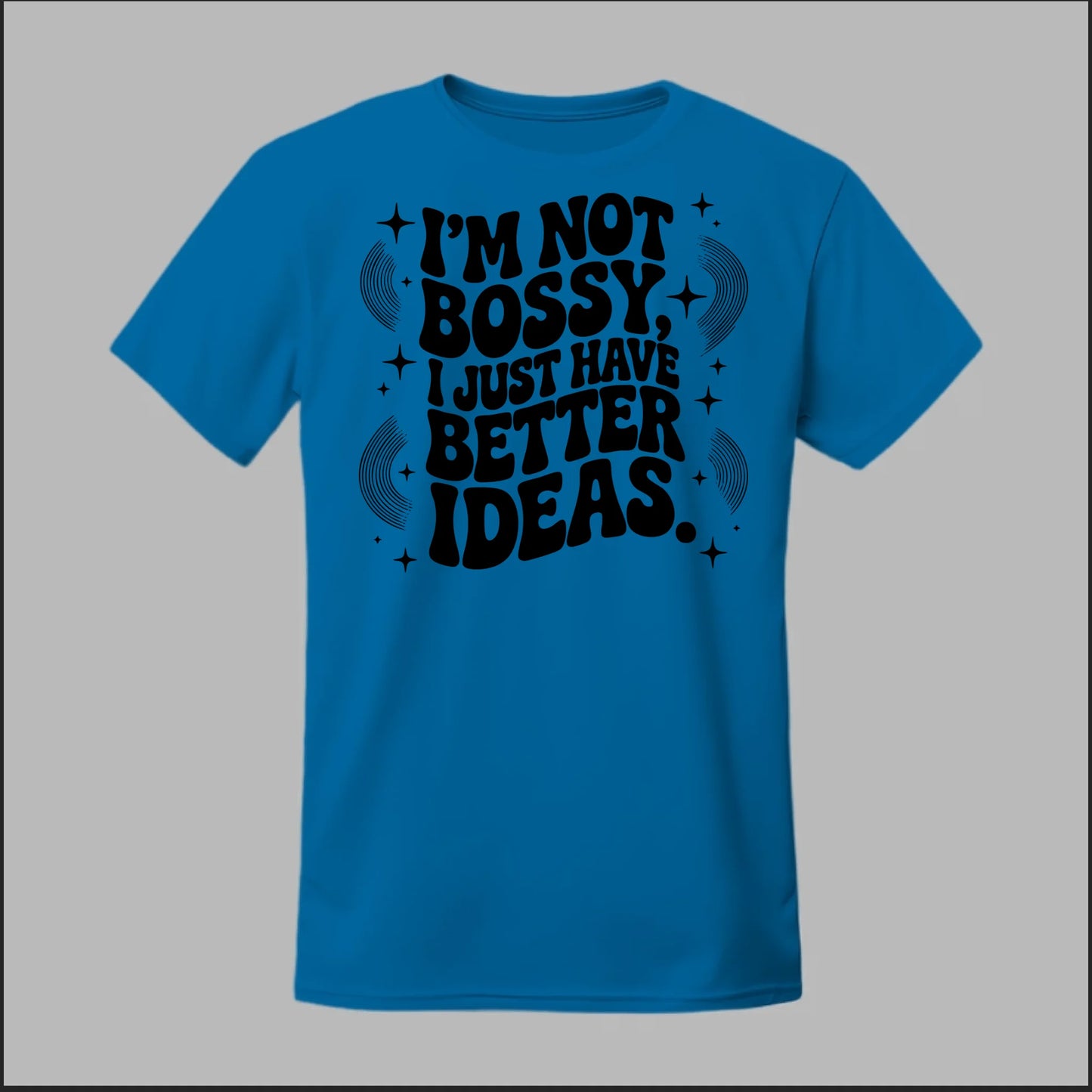 I'm Not Bossy... Tee