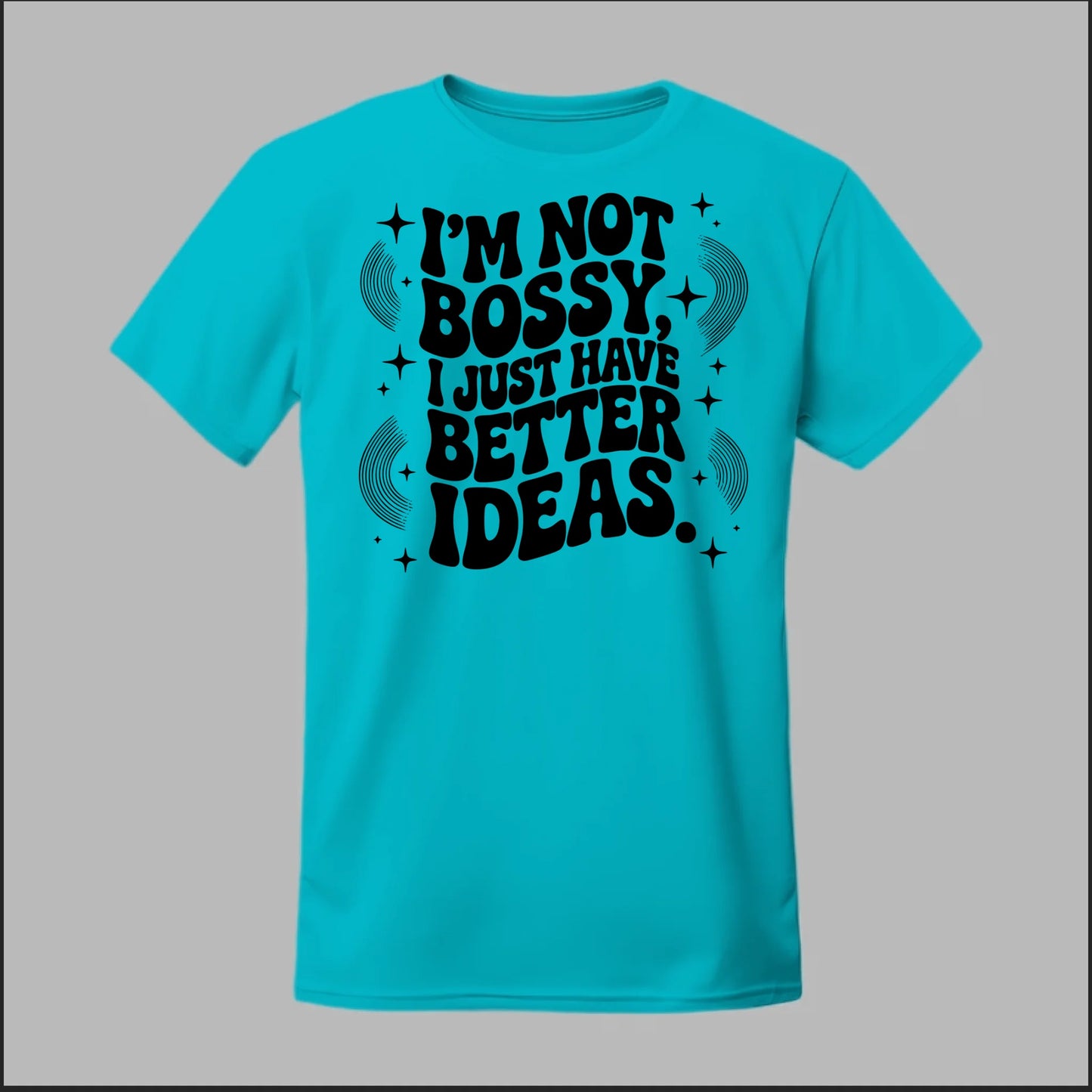 I'm Not Bossy... Tee