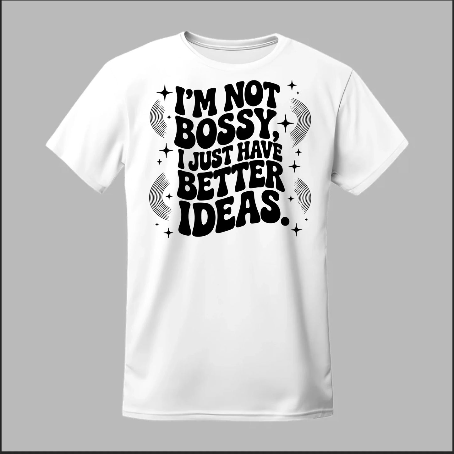 I'm Not Bossy... Tee
