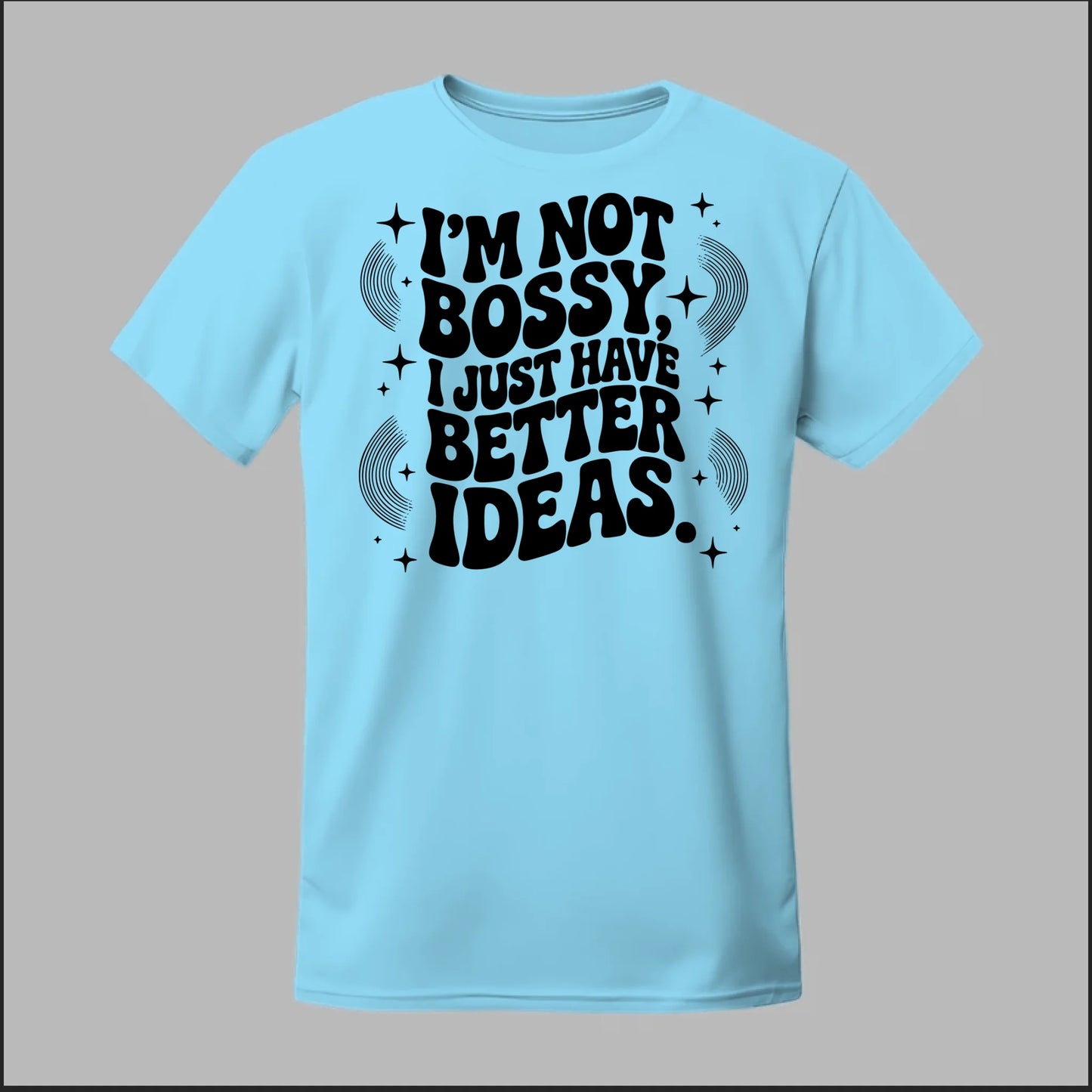 I'm Not Bossy... Tee