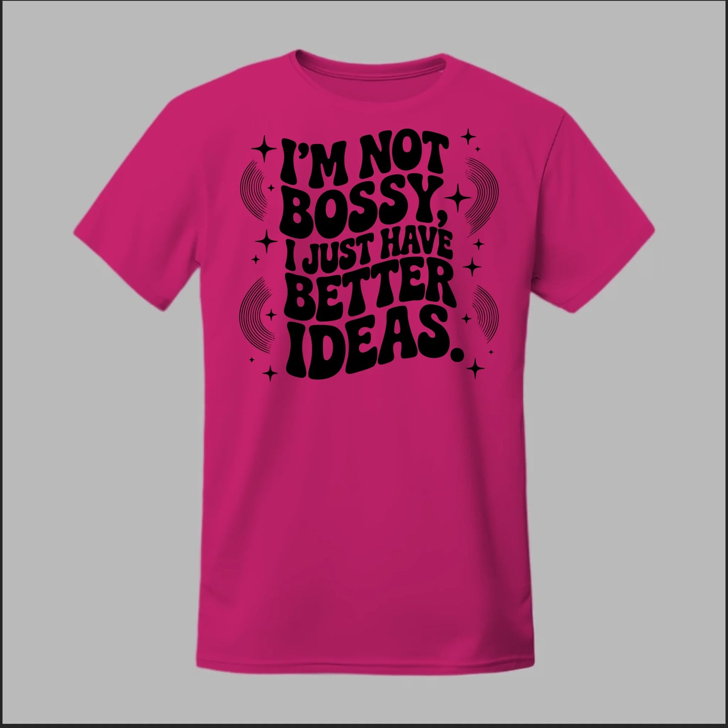I'm Not Bossy... Tee