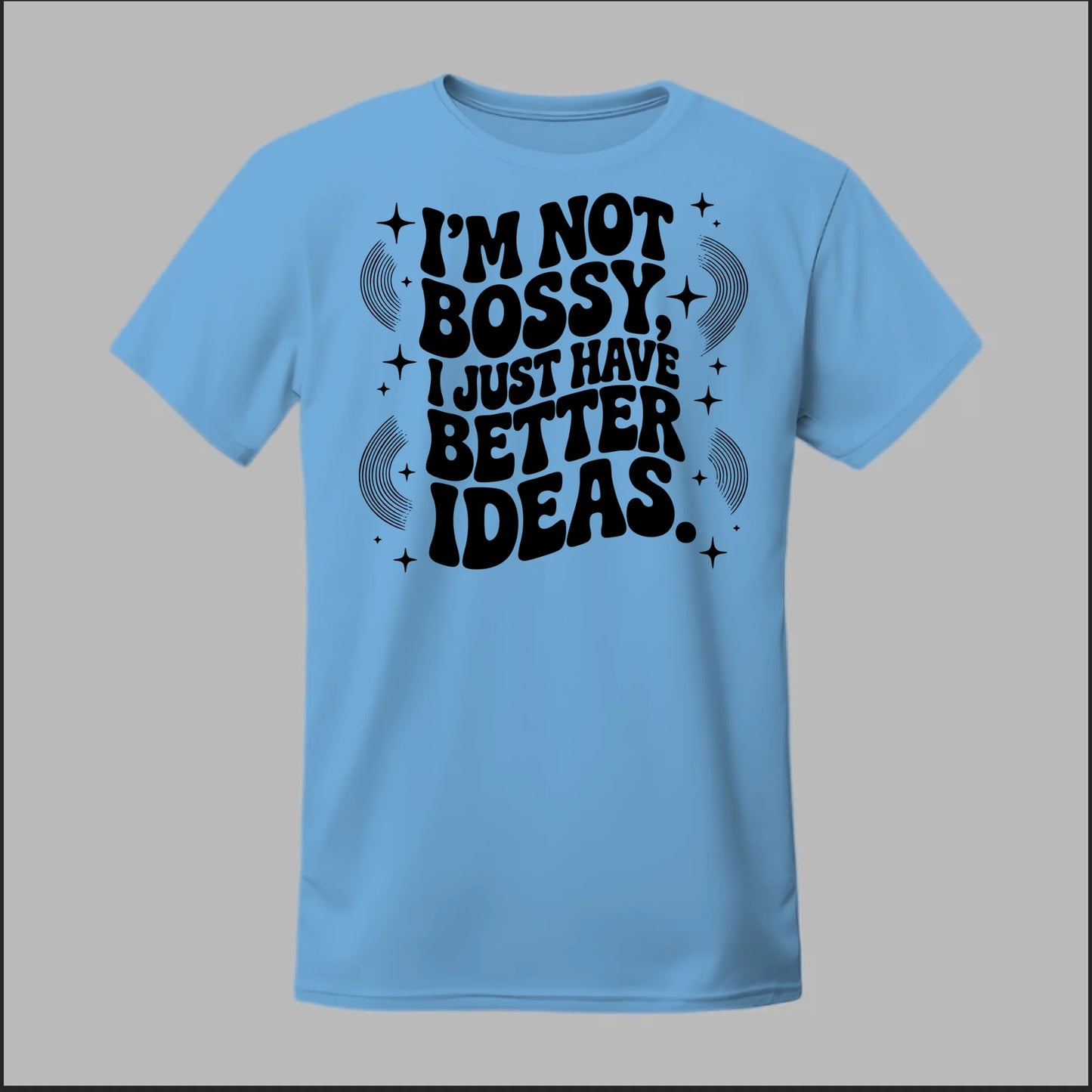 I'm Not Bossy... Tee