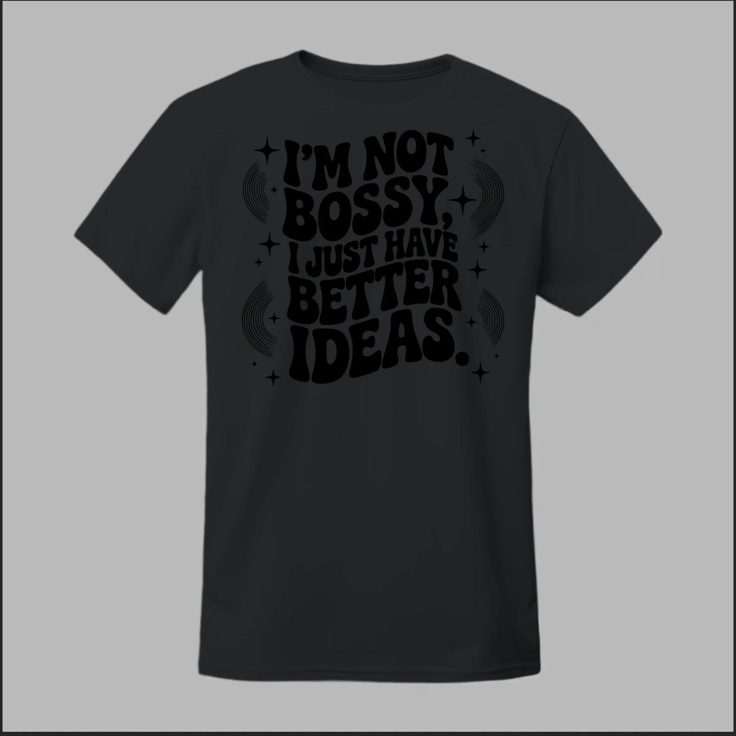 I'm Not Bossy... Tee