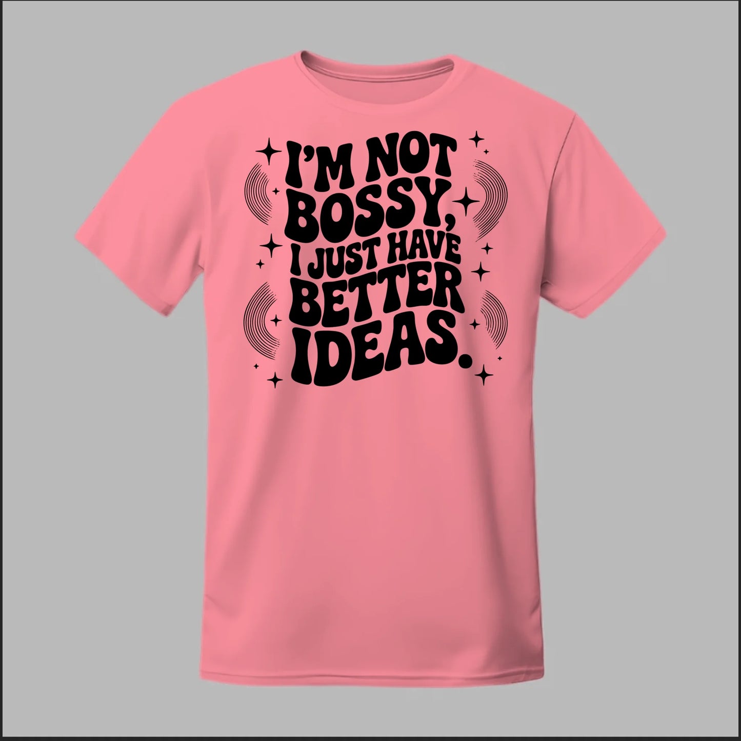 I'm Not Bossy... Tee